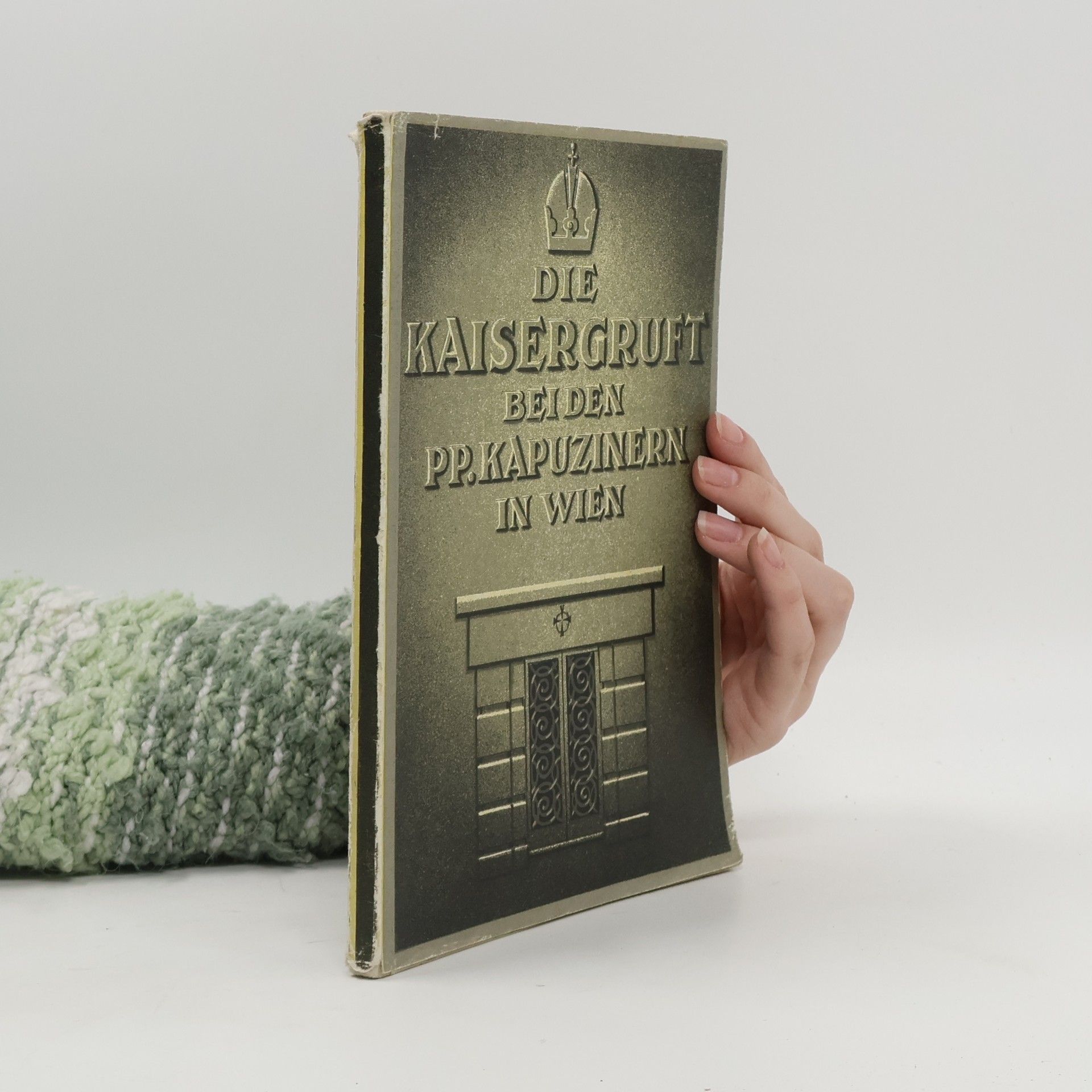 P. Eberhard Kusin Die Kaisergruft bei den PP. Kapuzinern in Wien