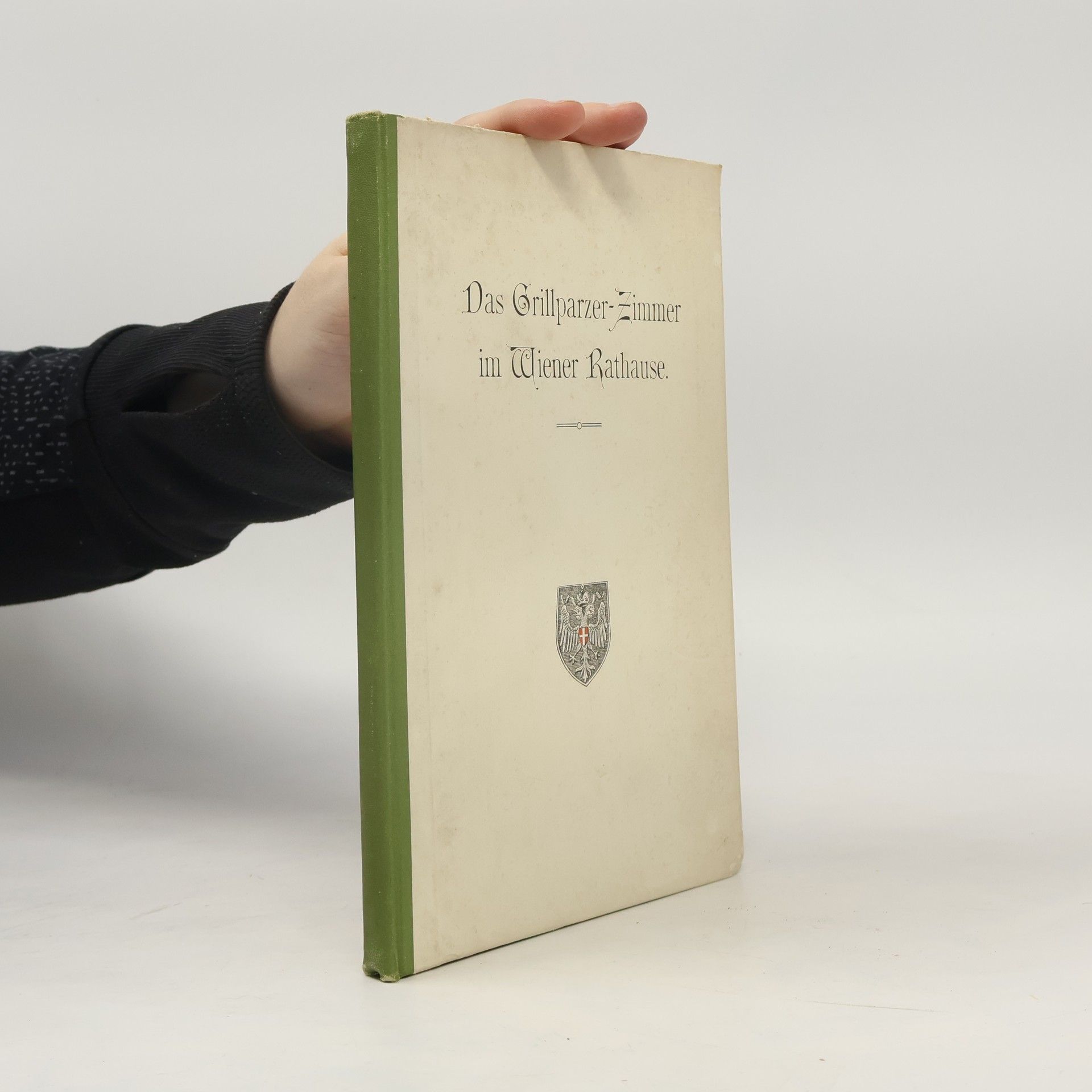Karl Glossy Das Grillparzer Zimmer im Wiener Rathause