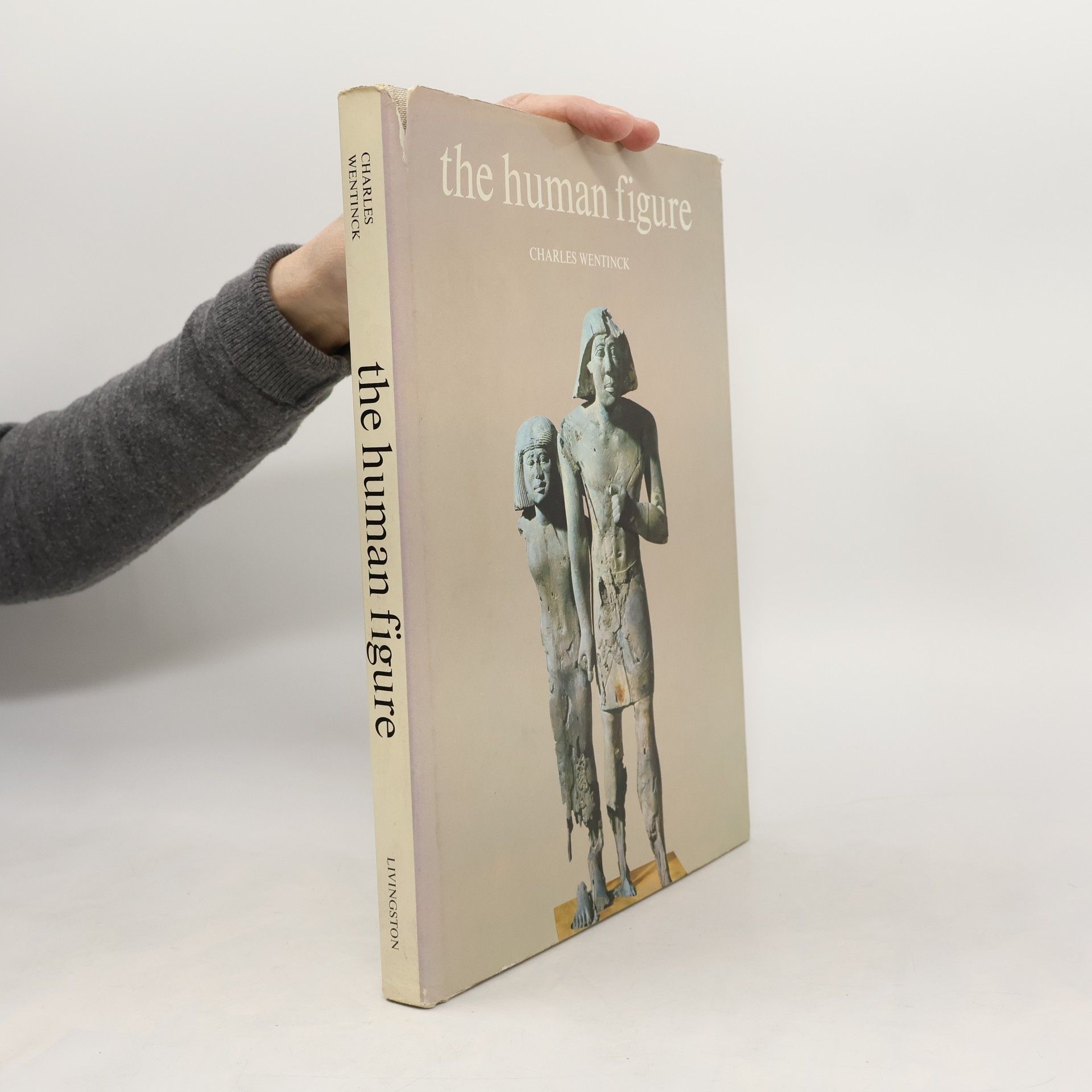 Charles Wentinck The Human Figure in Art from Prehistoric Times to the Present Day