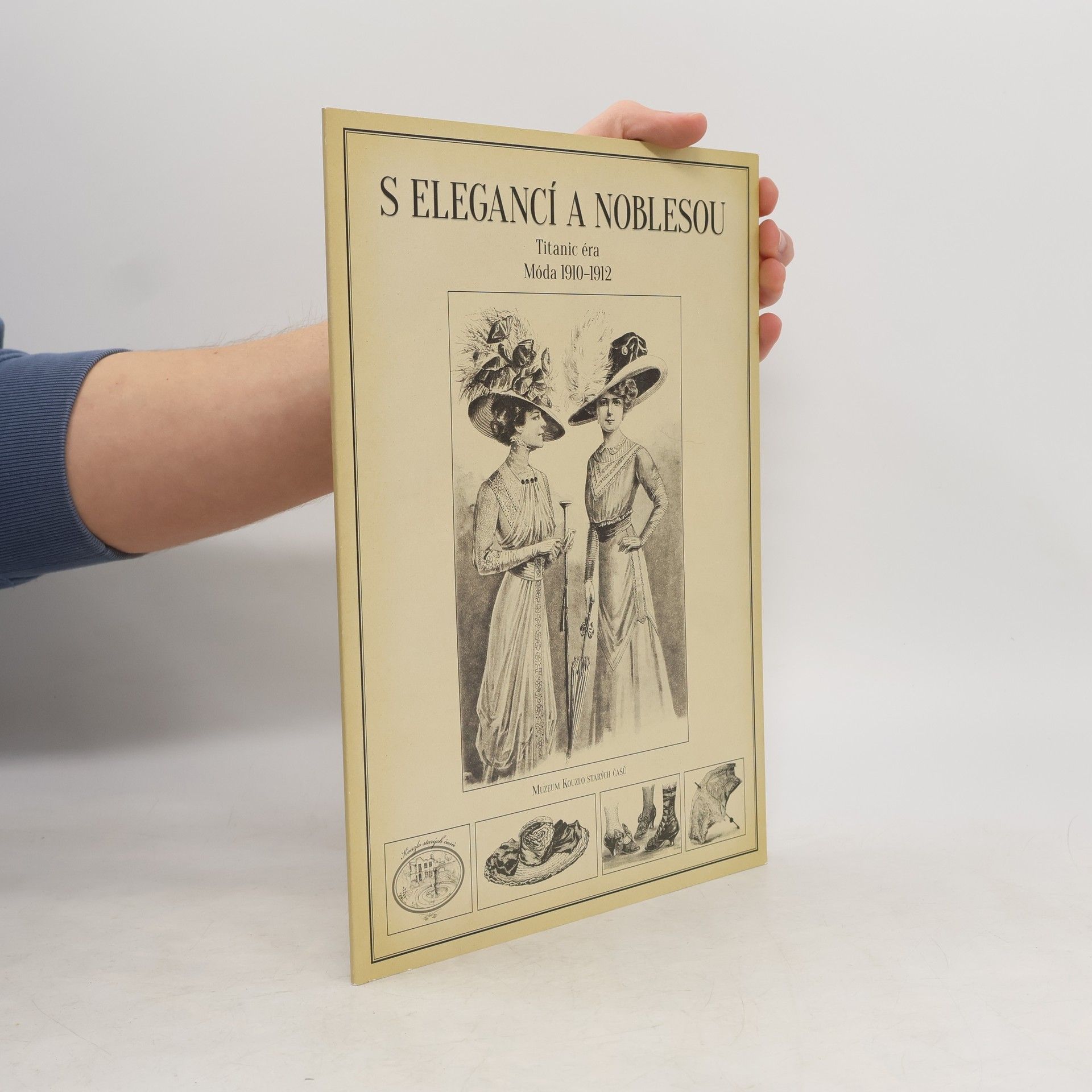 Kolektiv autorů S elegancí a noblesou. Titanic éra. Móda 1910-1912