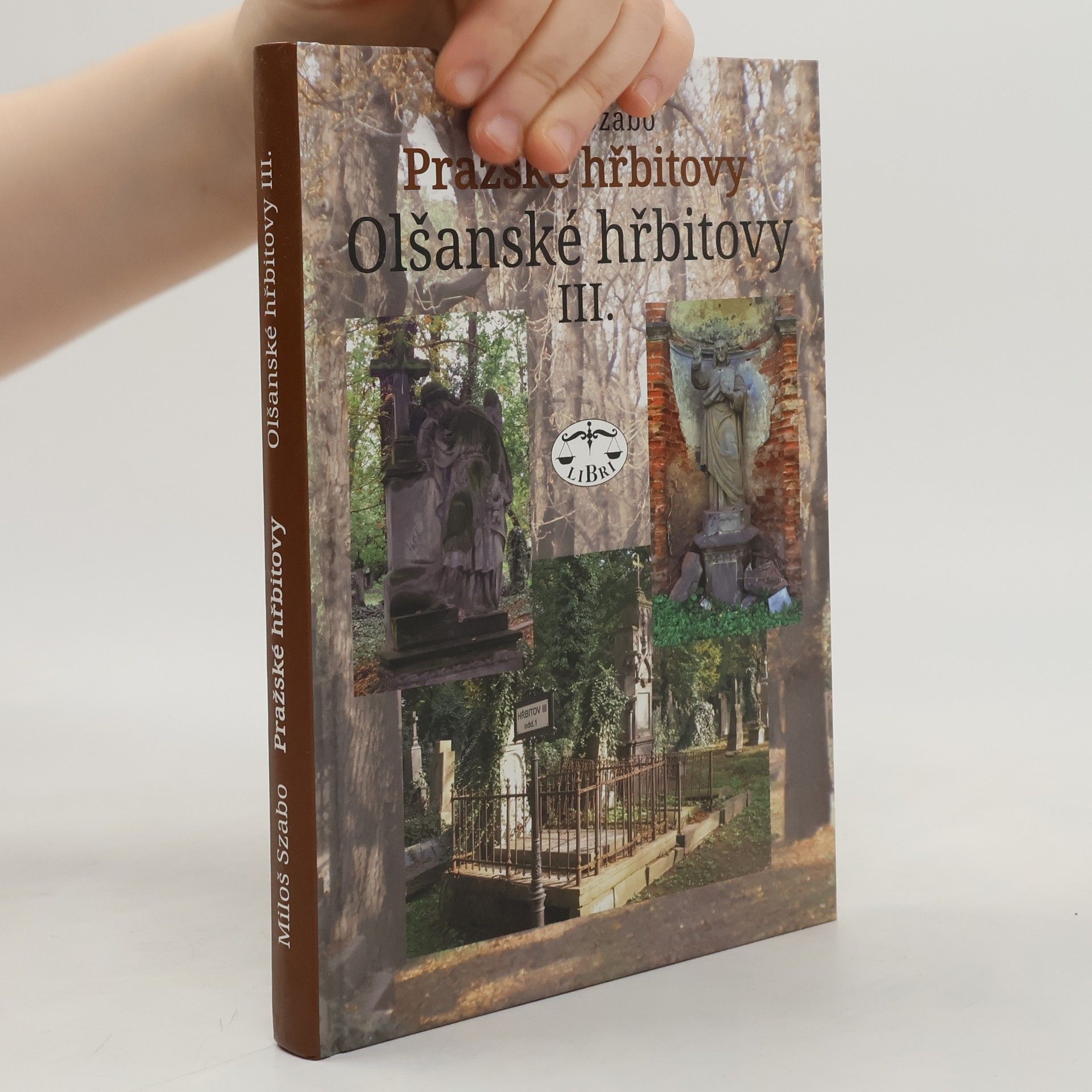 Miloš Szabo Pražské hřbitovy. Olšanské hřbitovy III.