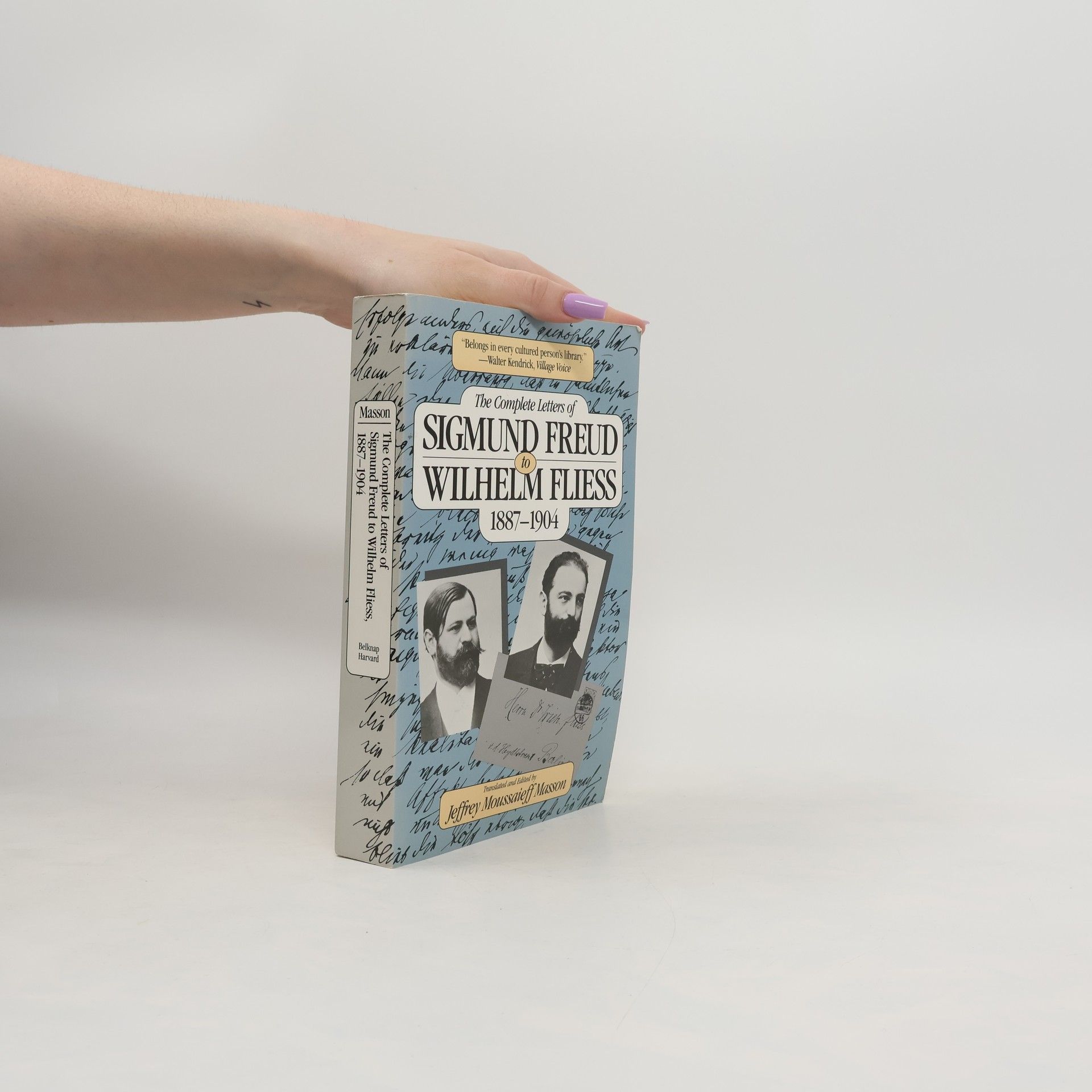 The Complete Letters of Sigmund Freud to Wilhelm Fliess 1887-1904