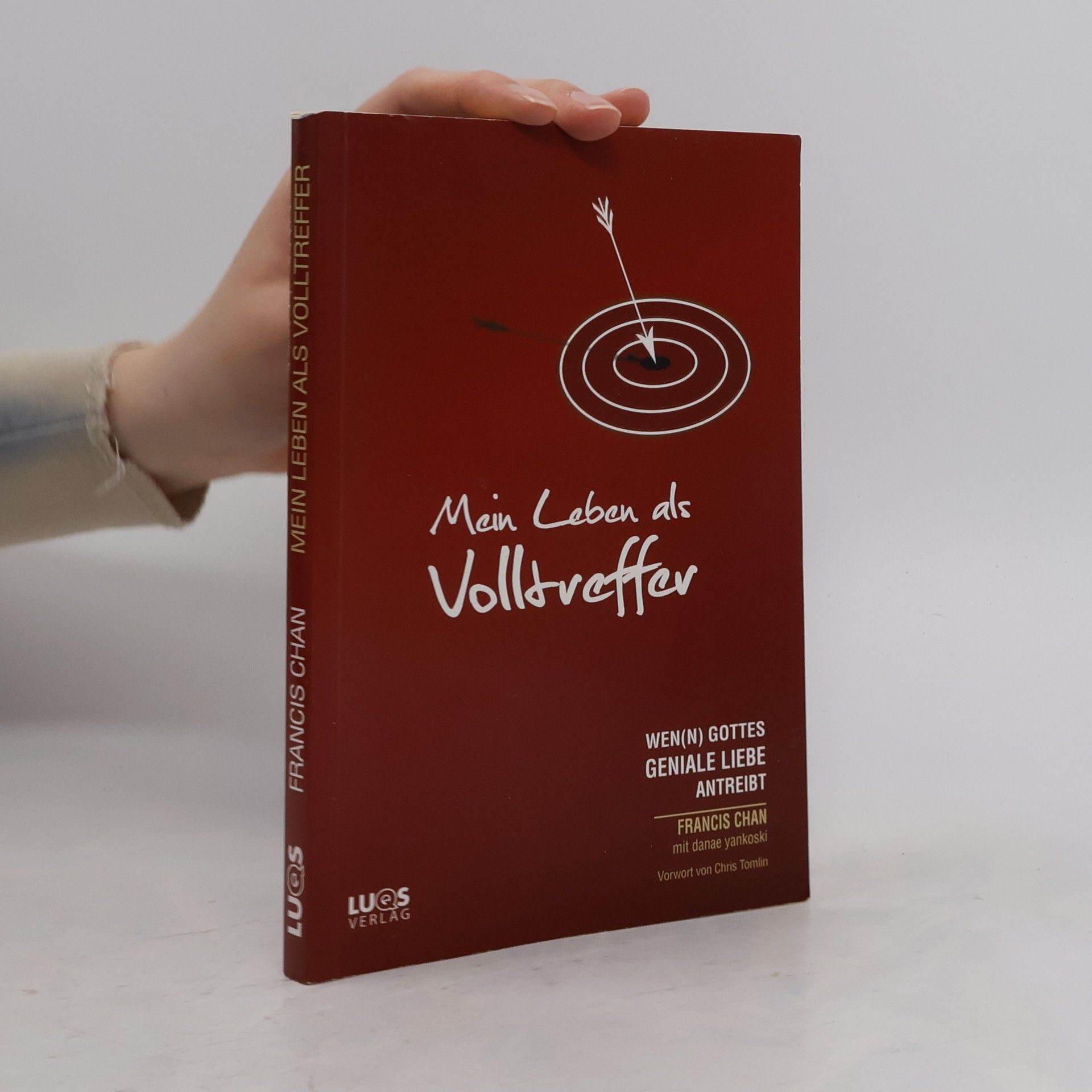 Francis Chan Mein Leben als Volltreffer