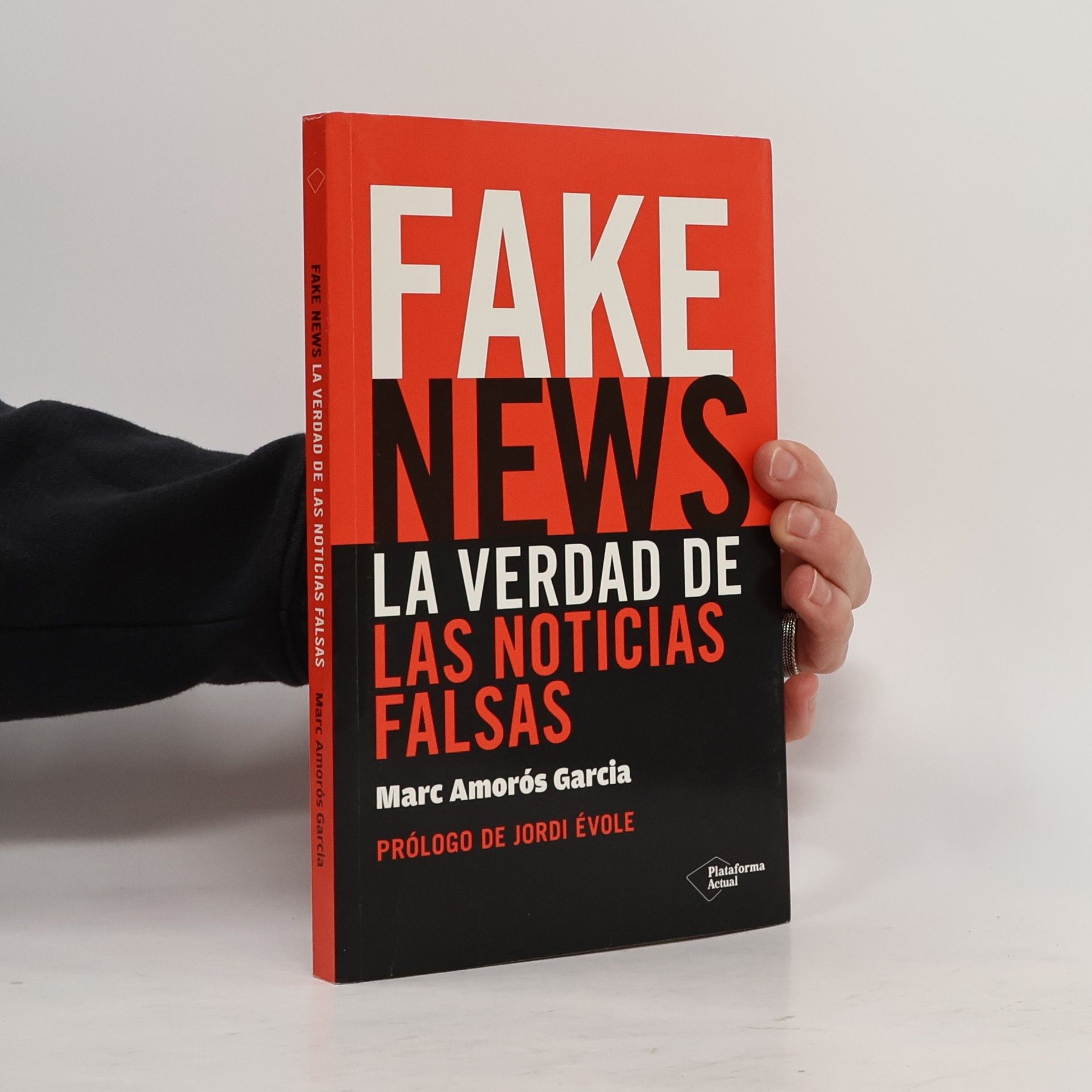 Marc Amorós García Fake News. La Verdad de Las Noticias Falsas
