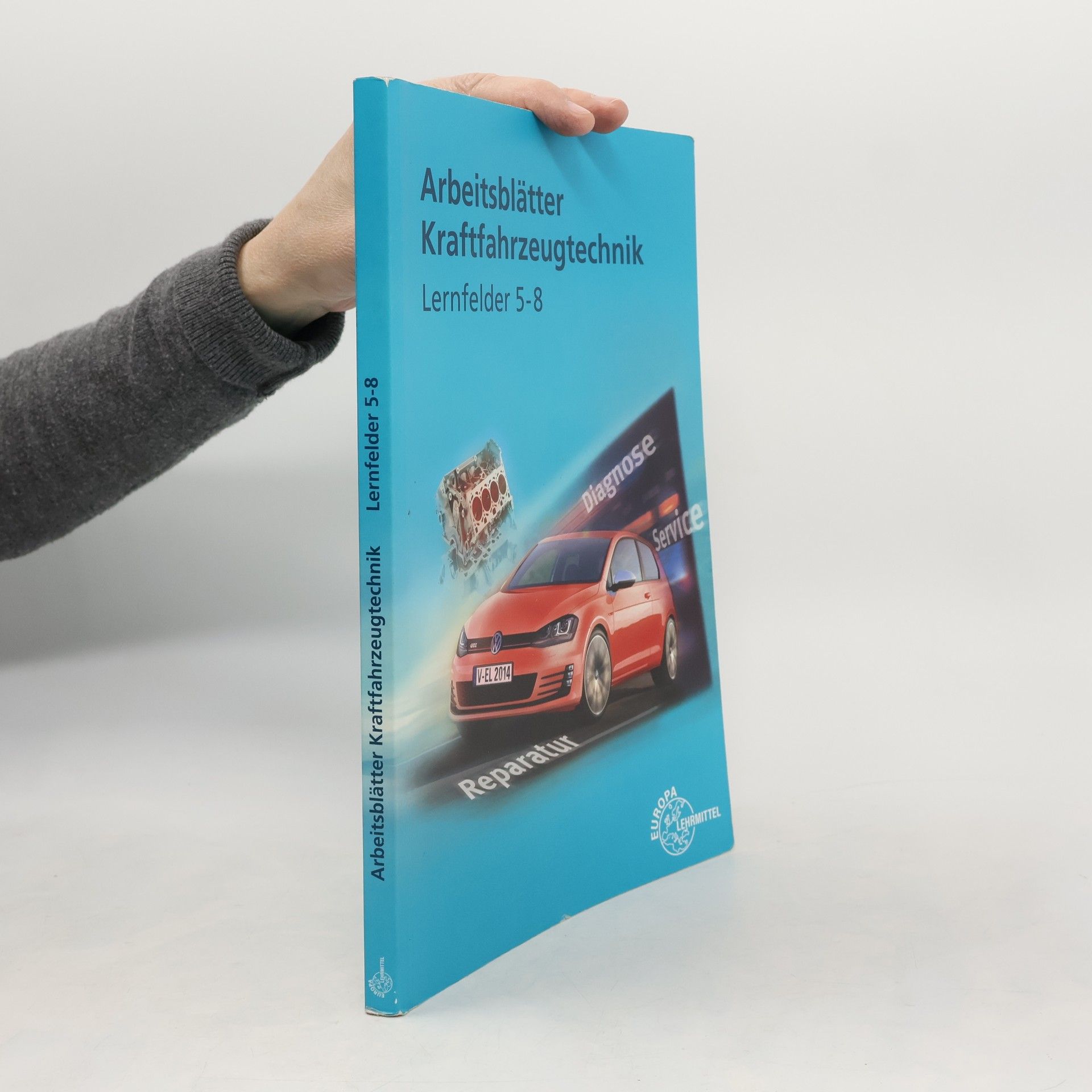 Arbeitsblätter Kraftfahrzeugtechnik Lernfelder 5-8