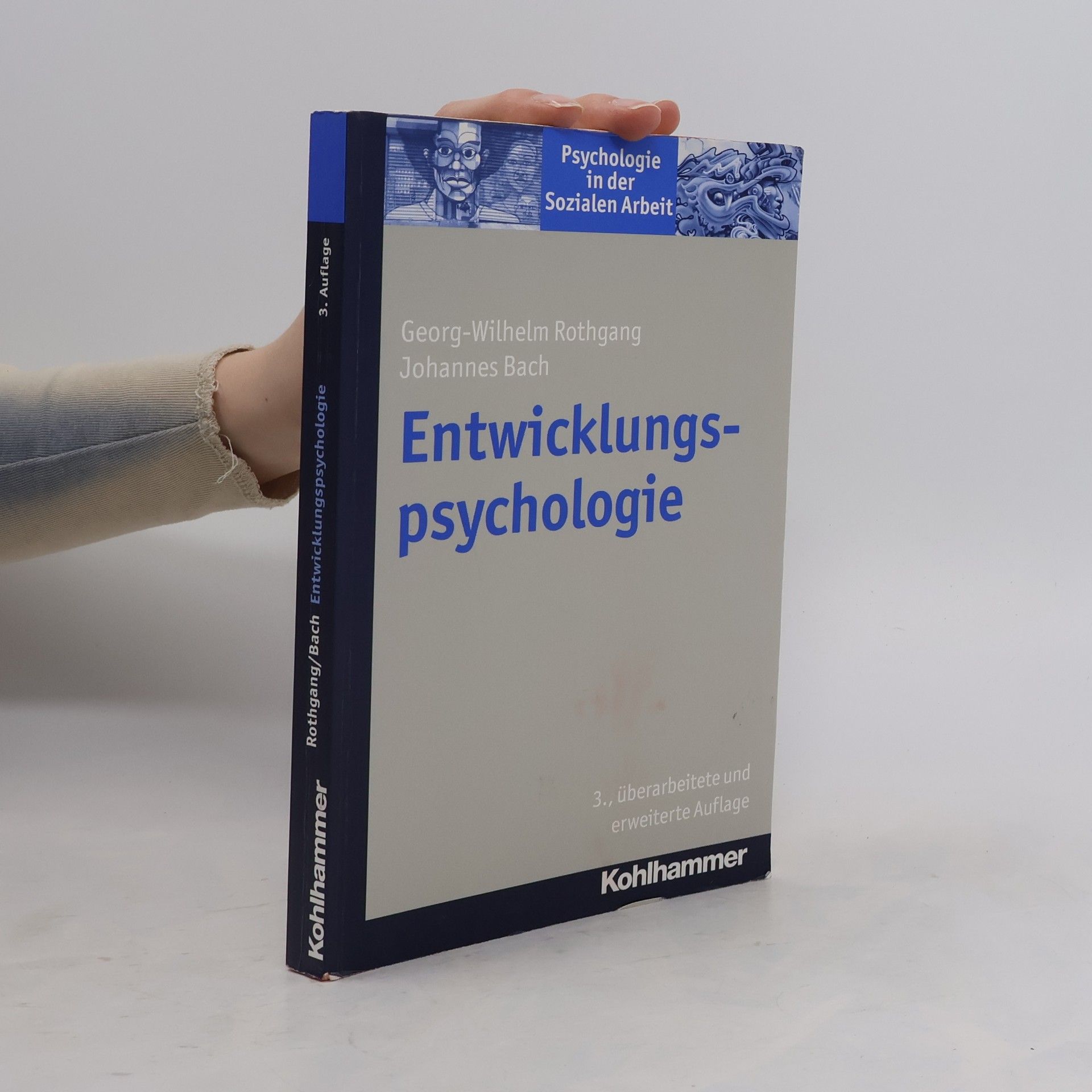 Georg-Wilhelm Rothgang Psychologie in der Sozialen Arbeit - 4: Entwicklungspsychologie
