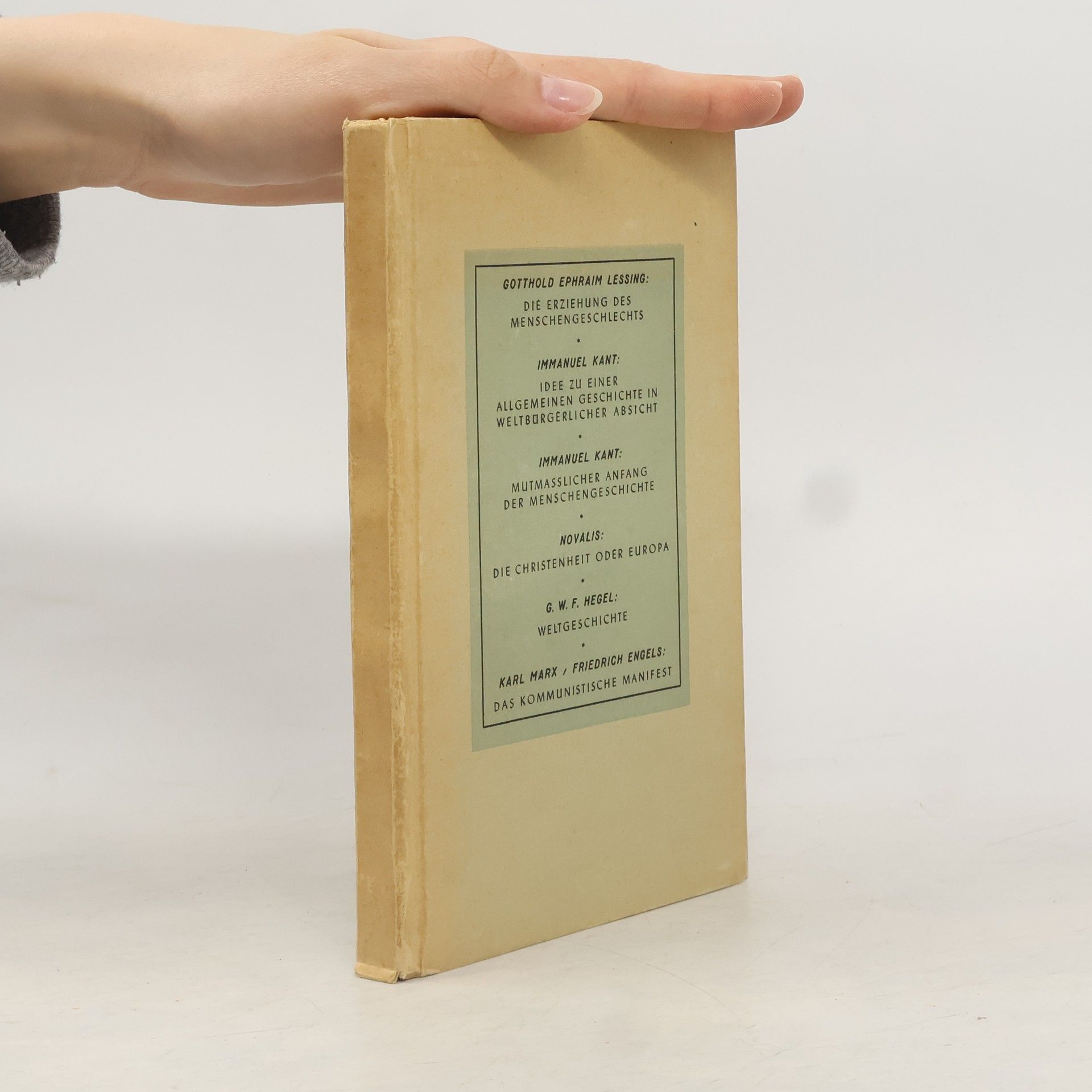 Die Erziehung des Menschengeschlechts, Idee zu einer allgemeinen Geschichte in weltbürgerlicher Absicht, Mutmasslicher Anfang der Menschengeschichte, Die Christenheit oder Europa, Weltgeschichte, Das Kommunistische Manifest