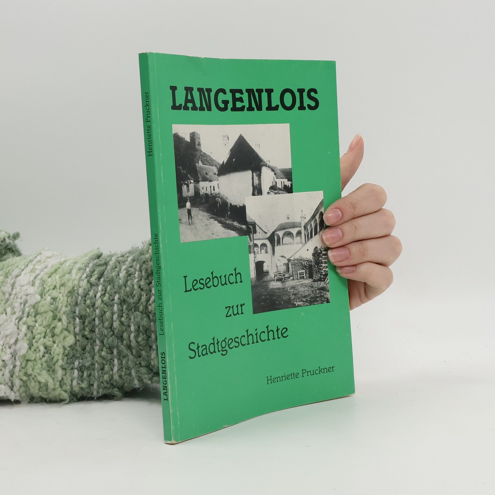 Henriette Pruckner Langenlois. Lesebuch zur Stadtgeschichte