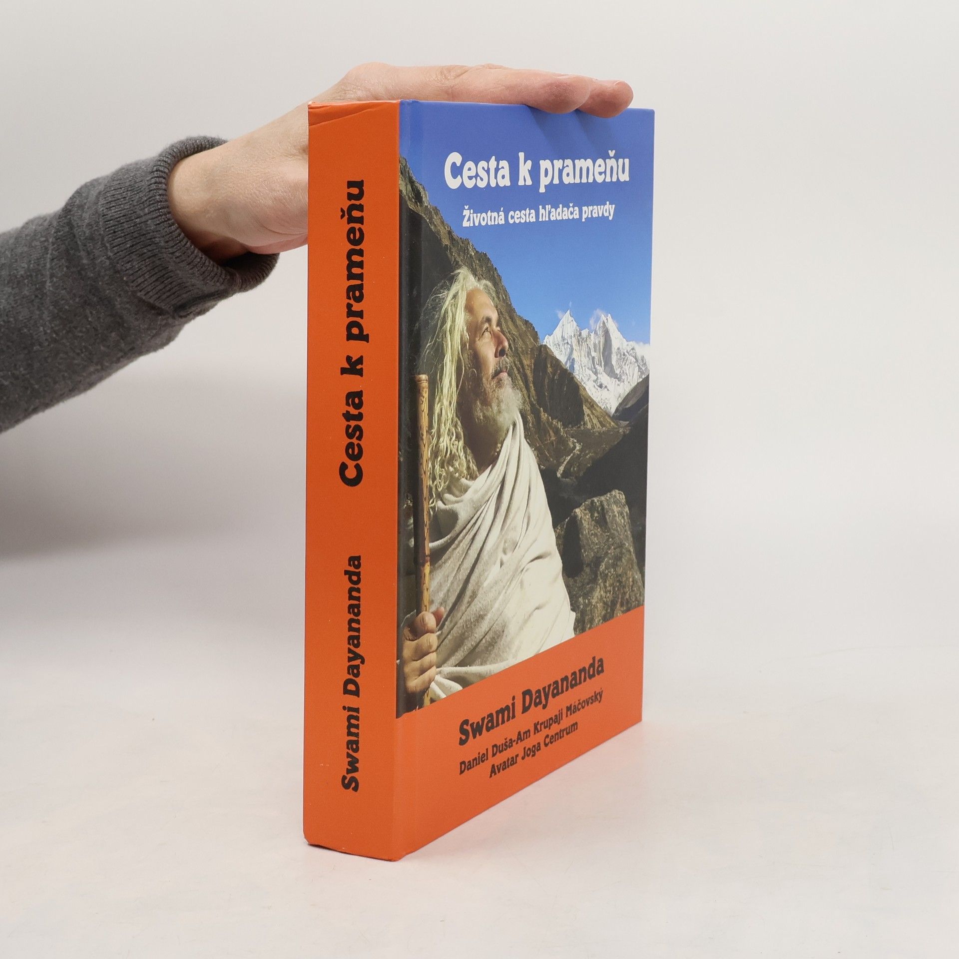 Swami Dayananda Daniel Duša Am Krupaji Máčovský Cesta k prameňu - Životná cesta hl'adača pravdy