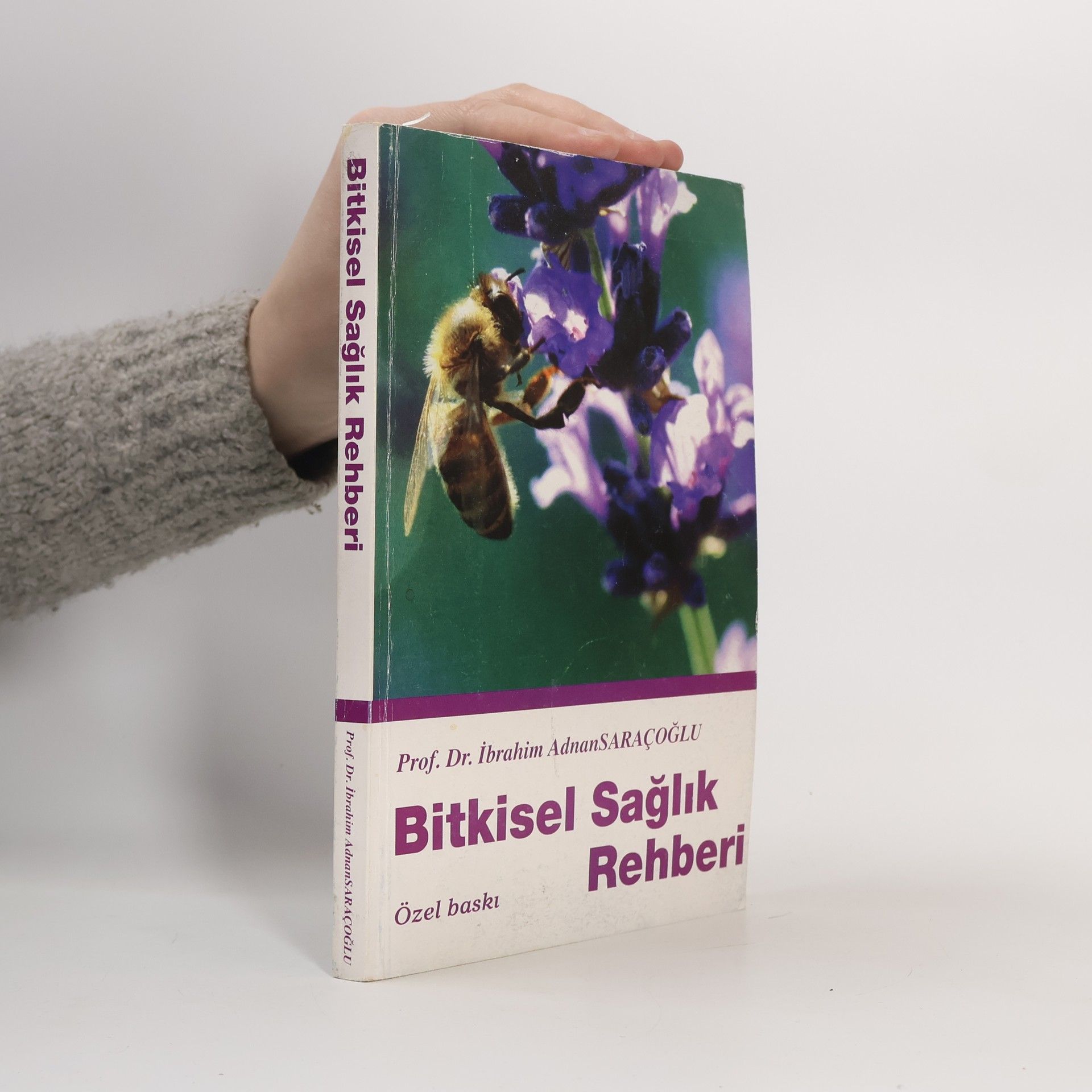 Prof. Dr. İbrahim Adnan Saraçoğlu Bitkisel sağlık rehberi: Özel baskı