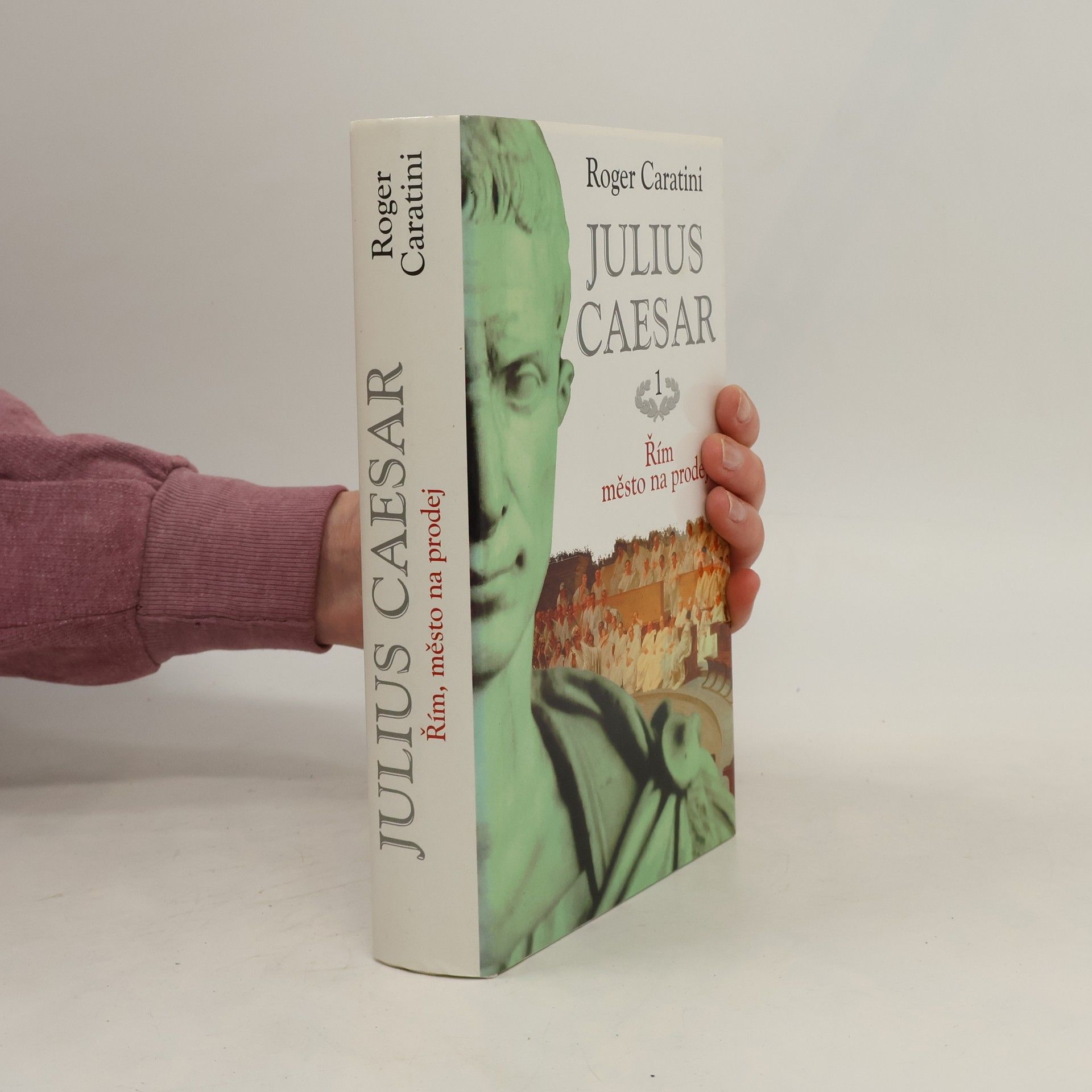 Roger Caratini Julius Caesar 1, Řím, město na prodej!