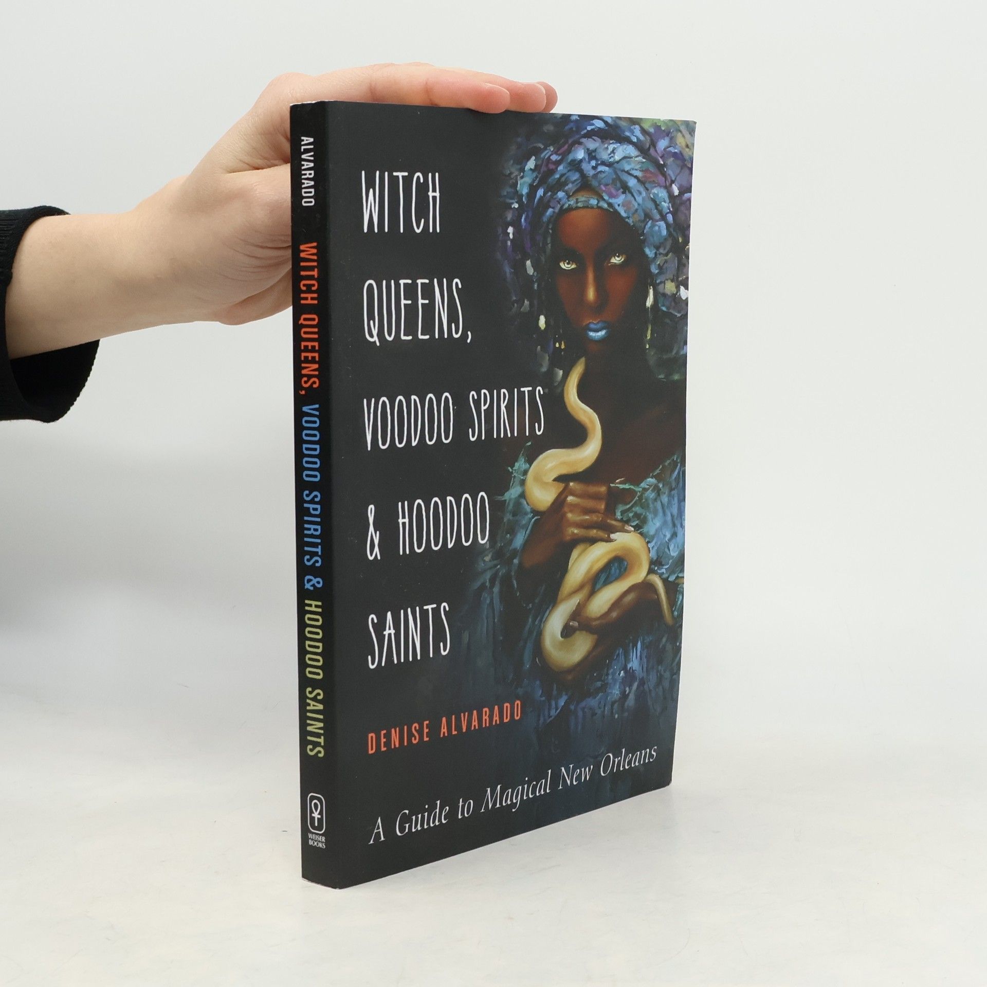 Denise Alvarado Witch Queens, Voodoo Spirits, and Hoodoo Saints