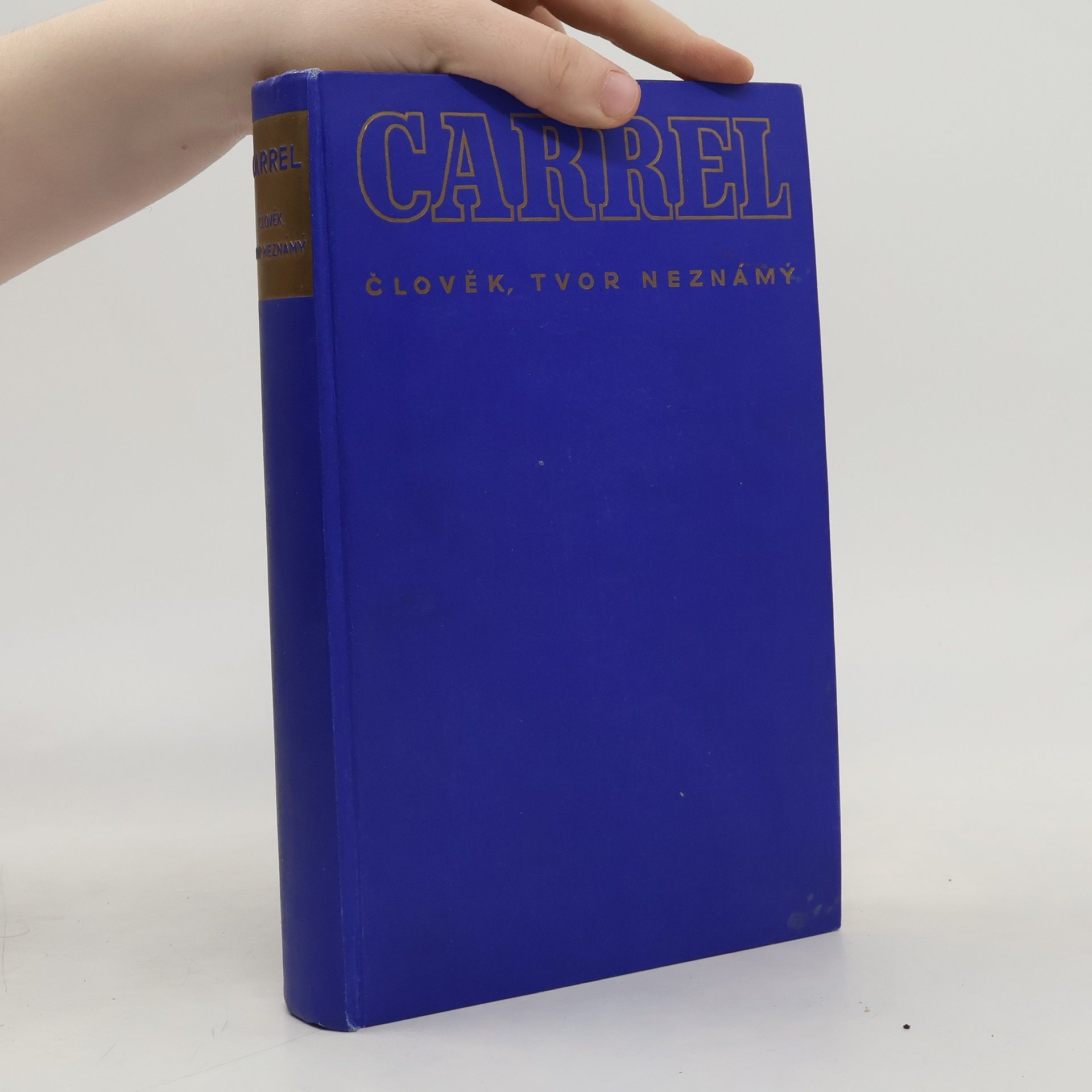 Alexis Carrel Člověk, tvor neznámý