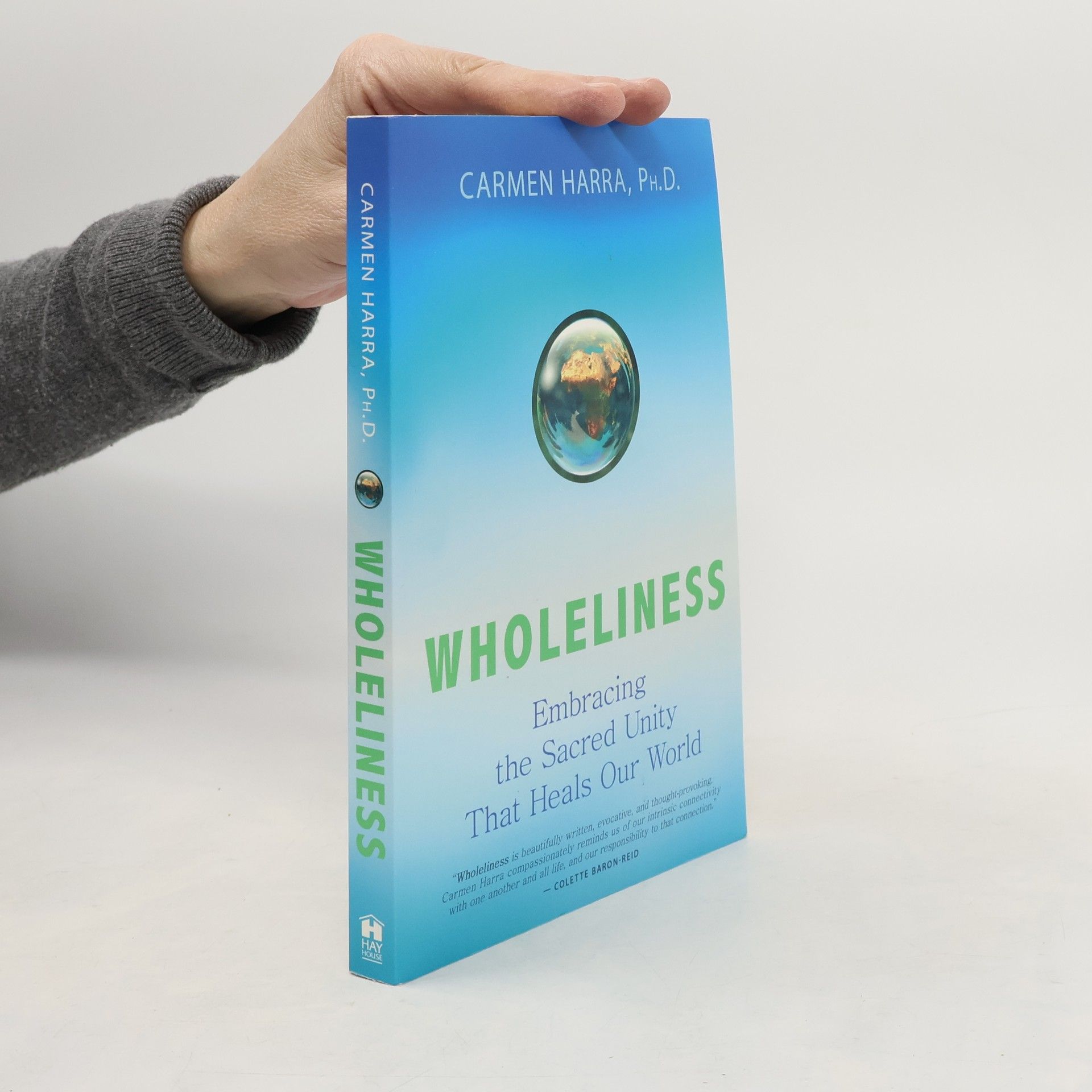 Carmen Harra Wholeliness: Embracing the Sacred Unity That Heals Our World