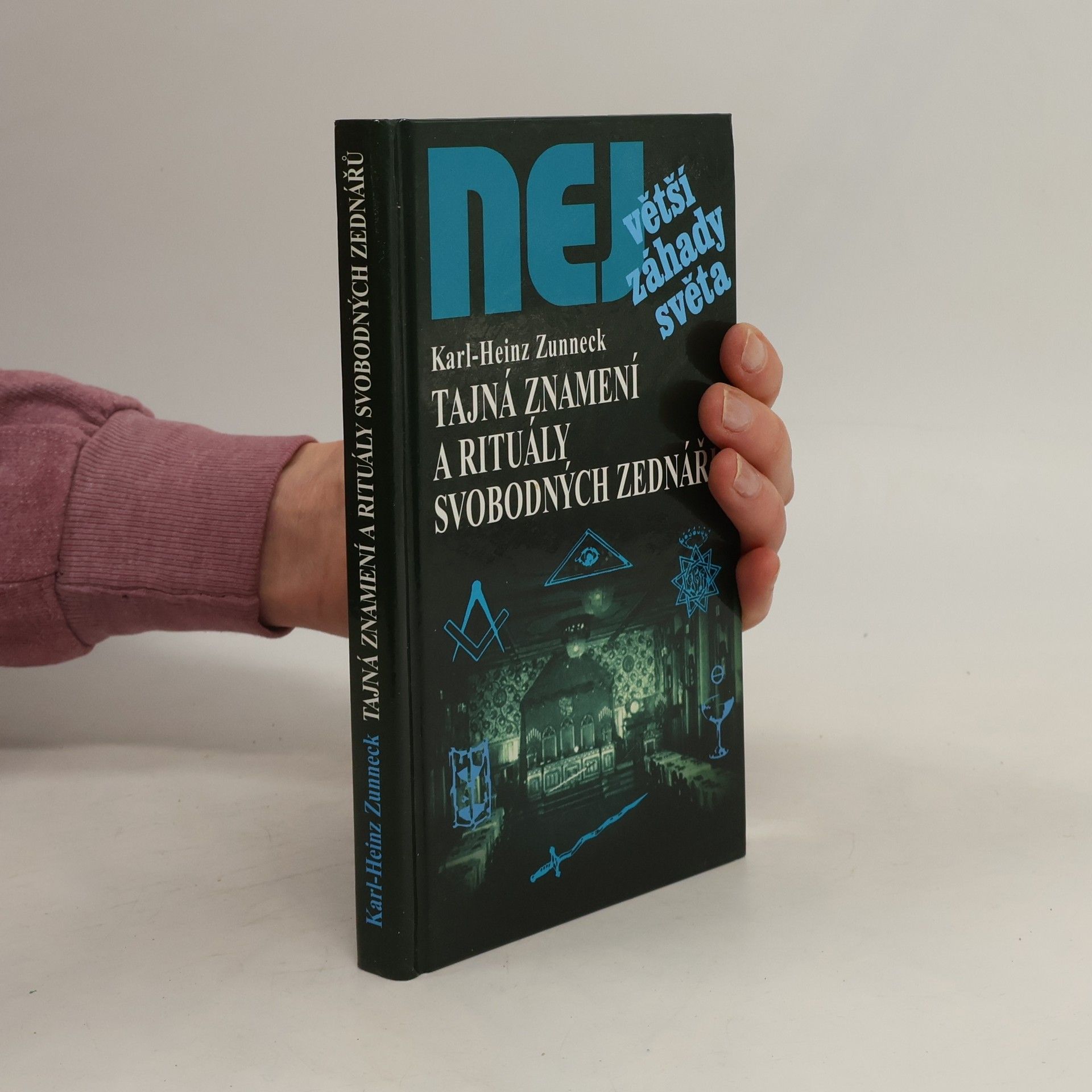 Karl-Heinz Zunneck Tajná znamení a rituály svobodných zednářů