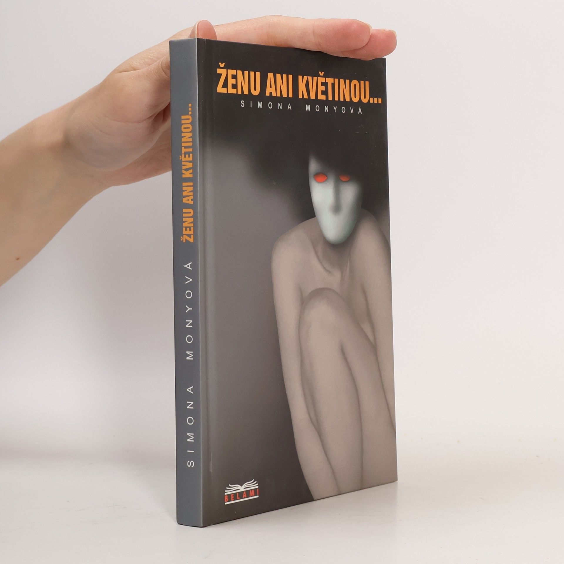 Simona Monyová Ženu ani květinou...