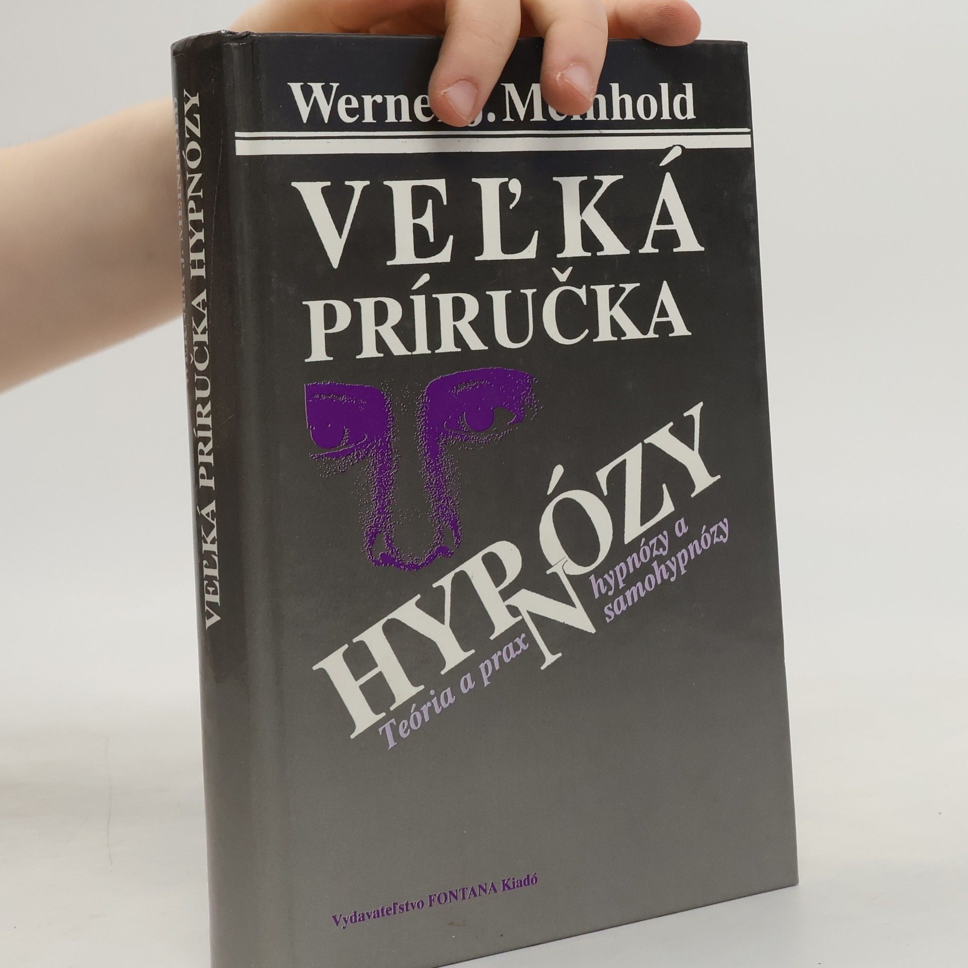 Werner J. Meinhold Veľká príručka hypnózy: Teória a prax hypnózy a samohypnózy