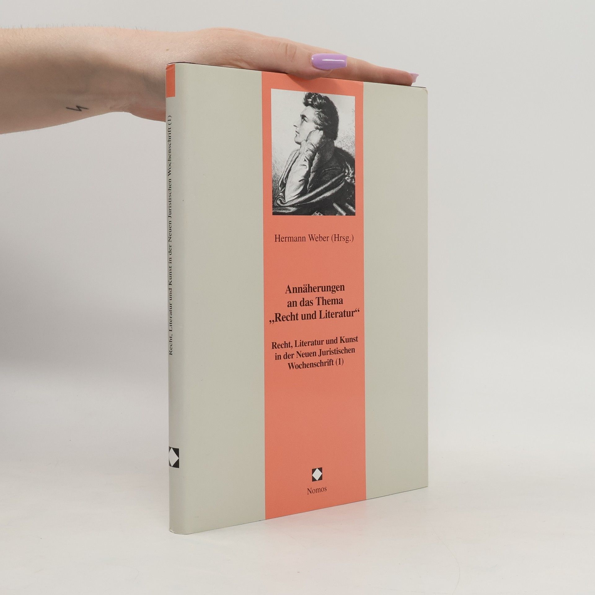 Hermann Weber Recht, Literatur und Kunst in der Neuen Juristischen Wochenschrift - 1: Annäherungen an das Thema „Recht und Literatur“
