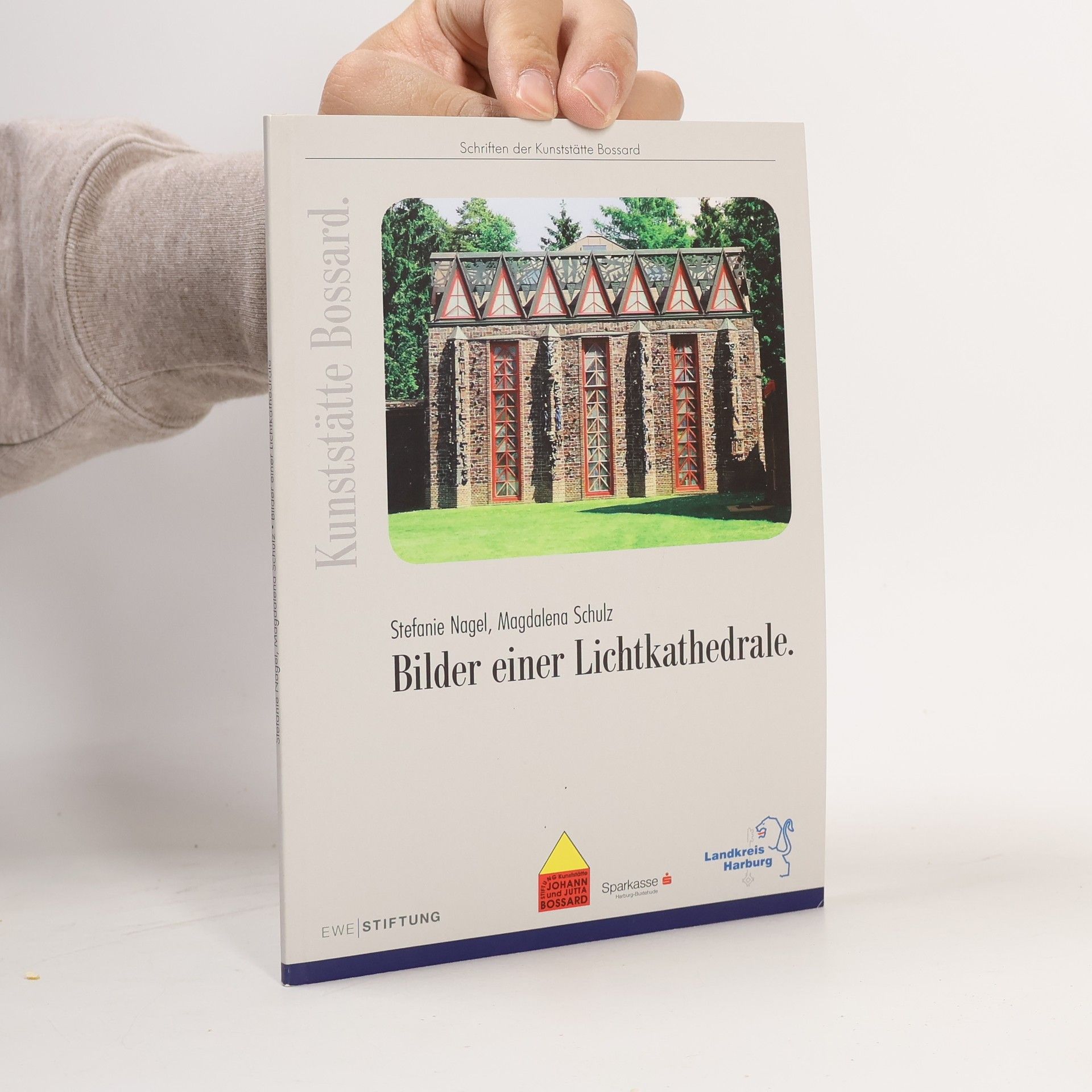 Stefanie Nagel-Heyer Schriften der Kunststätte Bossard: Bilder einer Lichtkathedrale