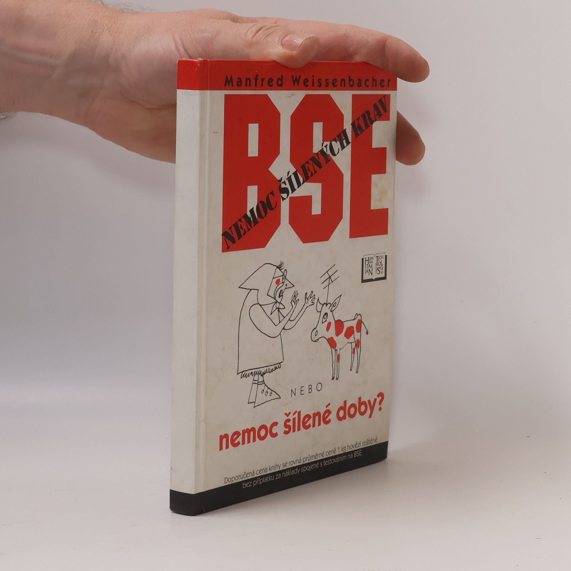 Manfred Weissenbacher BSE : nemoc šílených krav nebo nemoc šílené doby