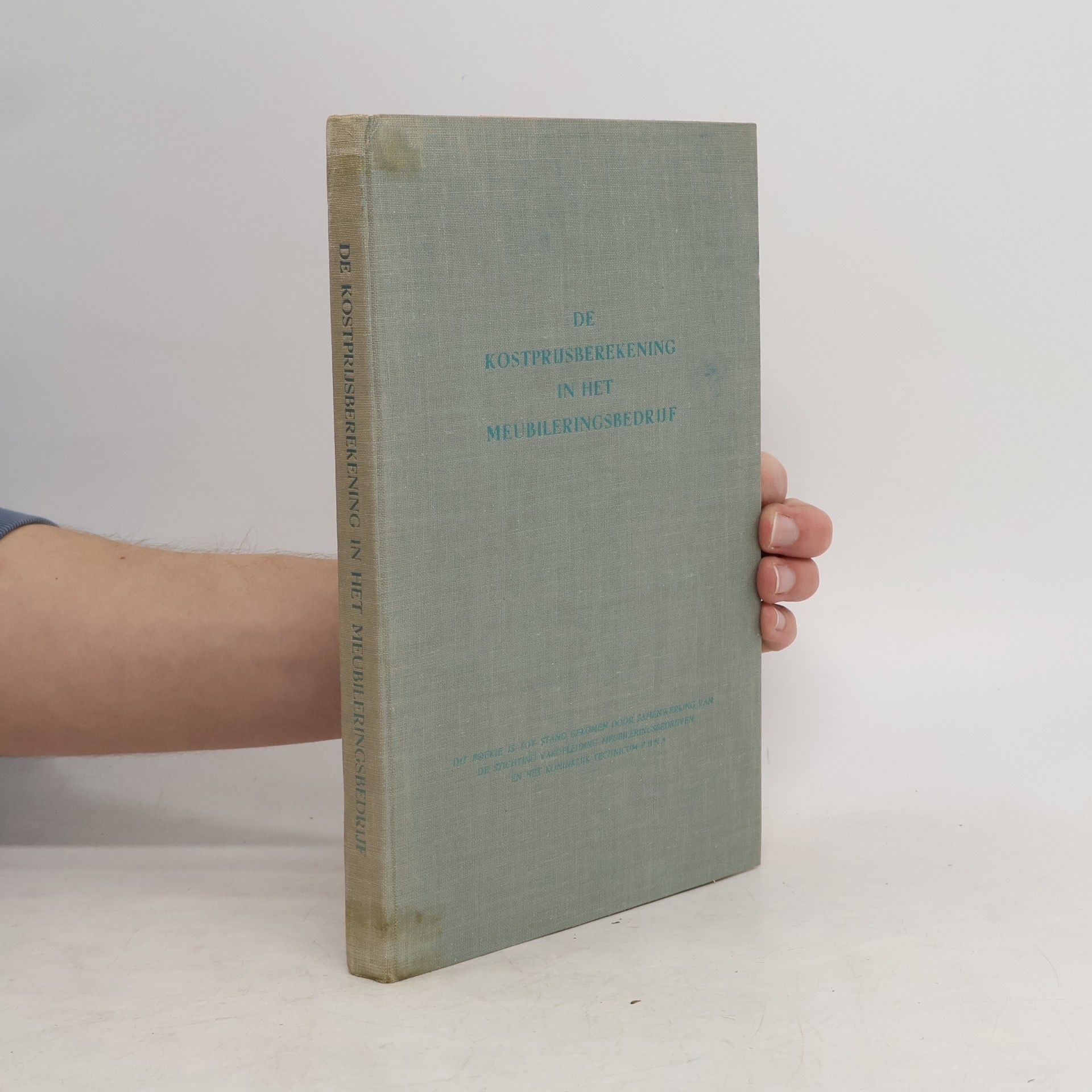 Stichting Vakopleiding Meubileringsbedrijven De Kostprijsberekening in het Meubileringsbedrijf