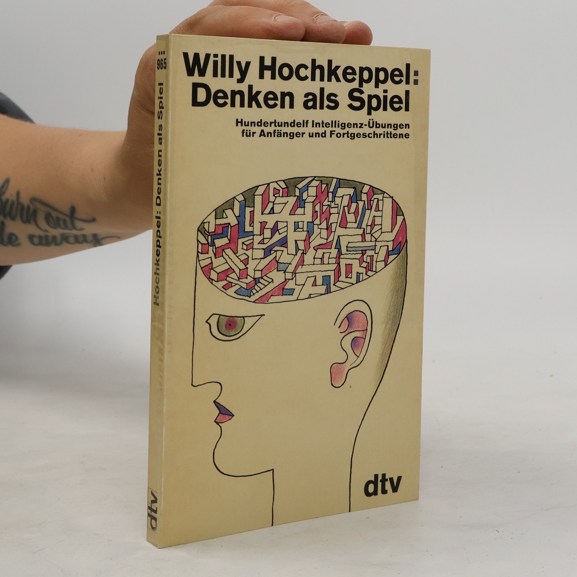 Denken als Spiel. Hundertundelf Intelligenz-Übungen für Anfänger und Fortgeschrittene.