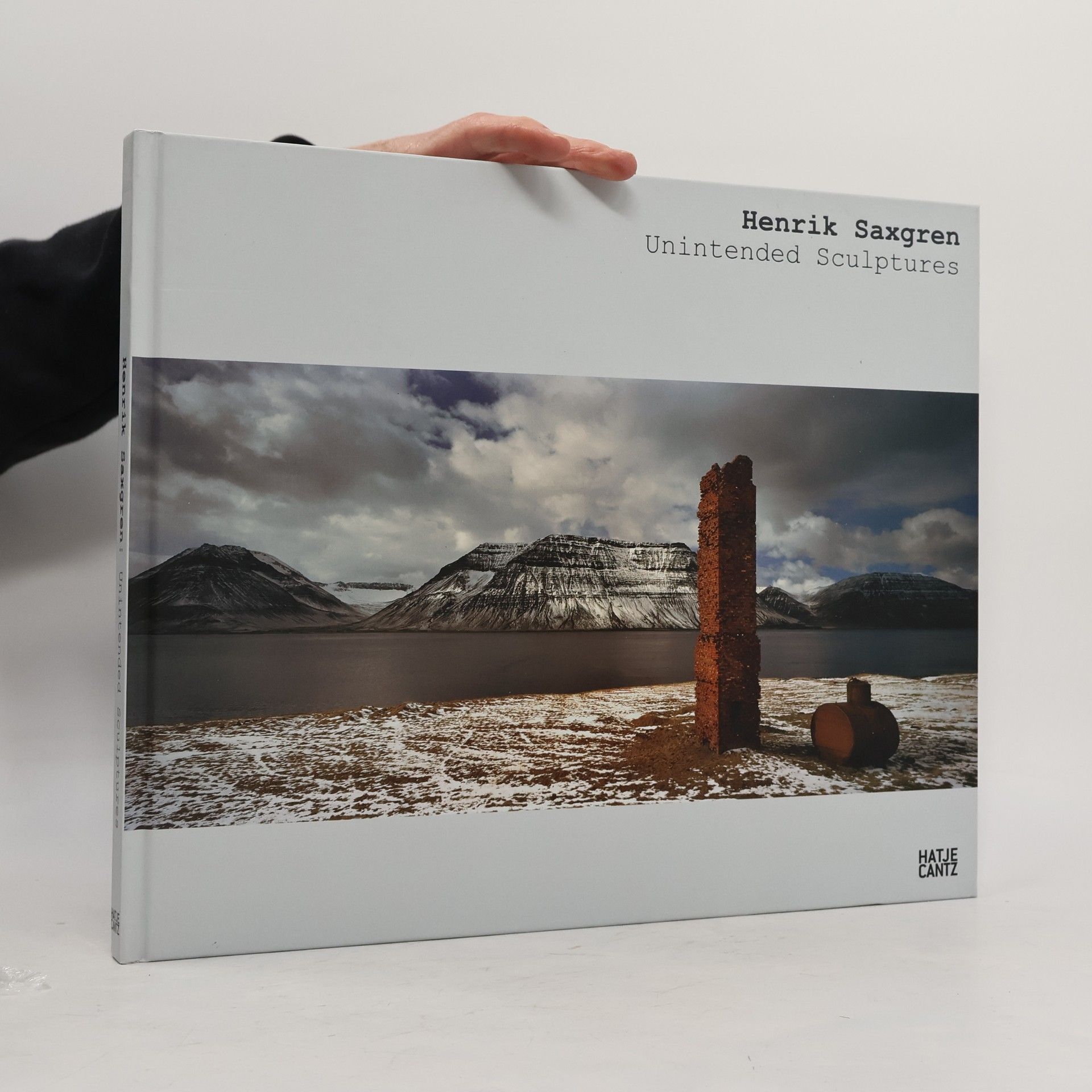 Henrik Saxgren Henrik Saxgren - Unintended Sculptures