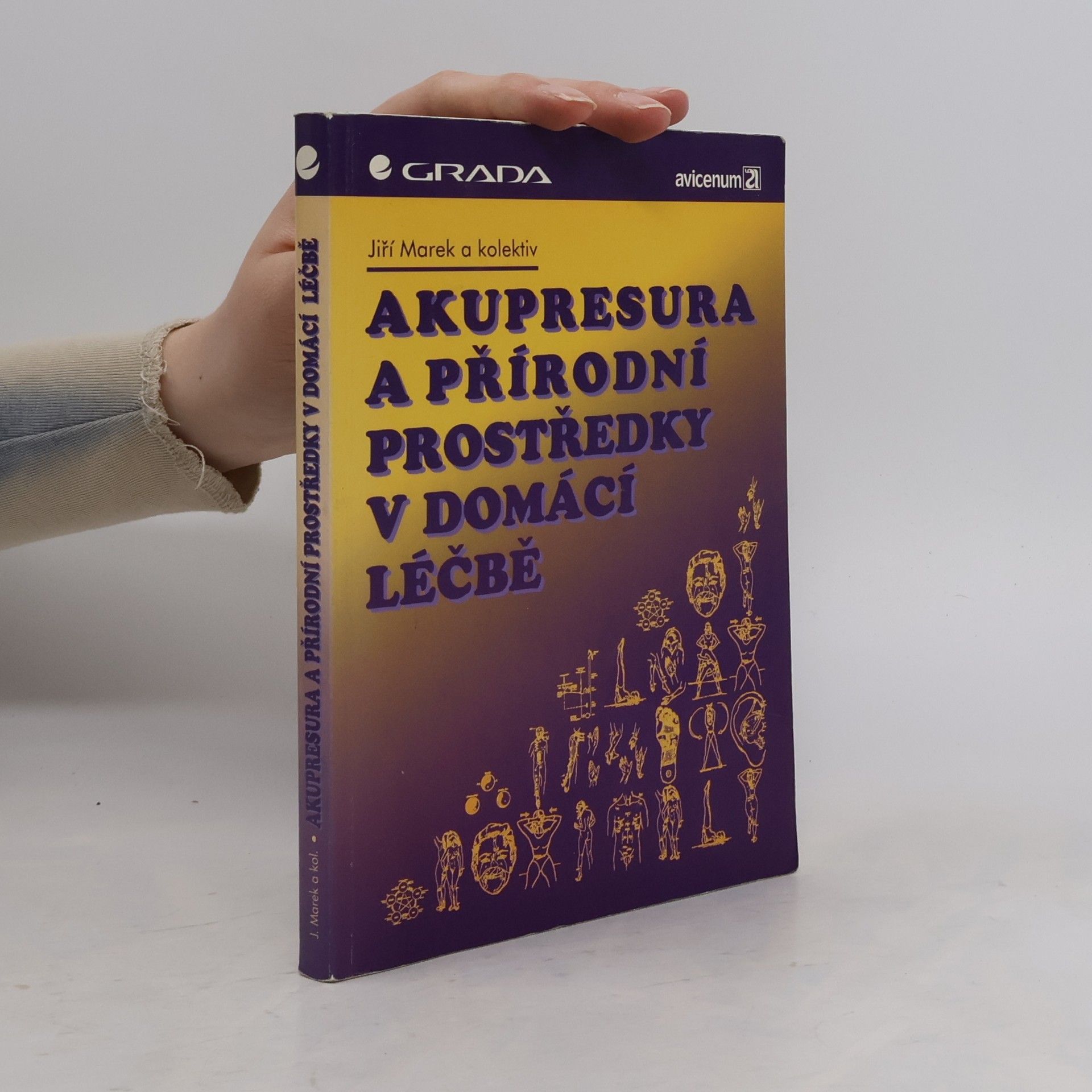 Jiří Marek Akupresura a přírodní prostředky v domácí léčbě