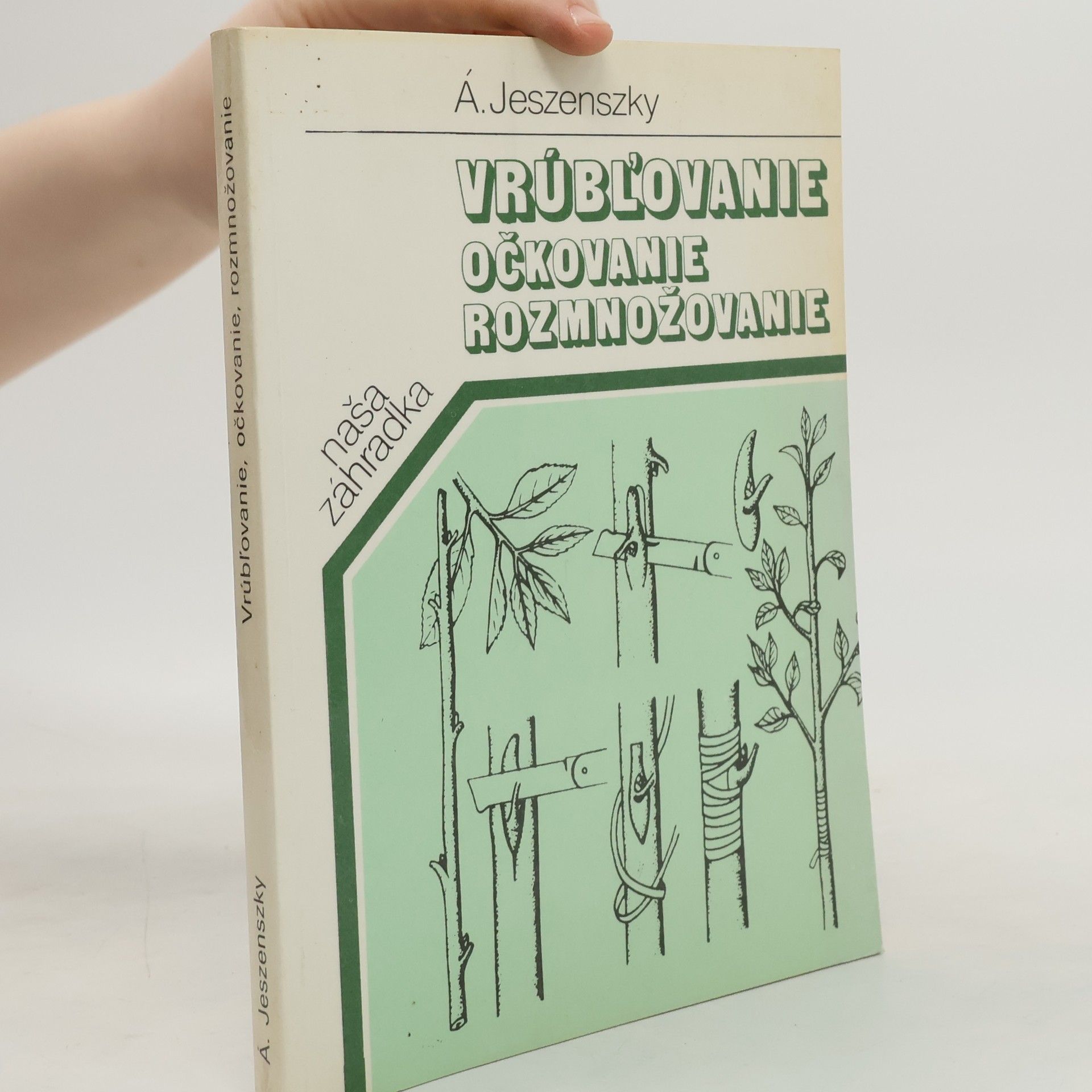 Árpád Jeszenszky Vrúbľovanie, očkovanie, rozmnožovanie