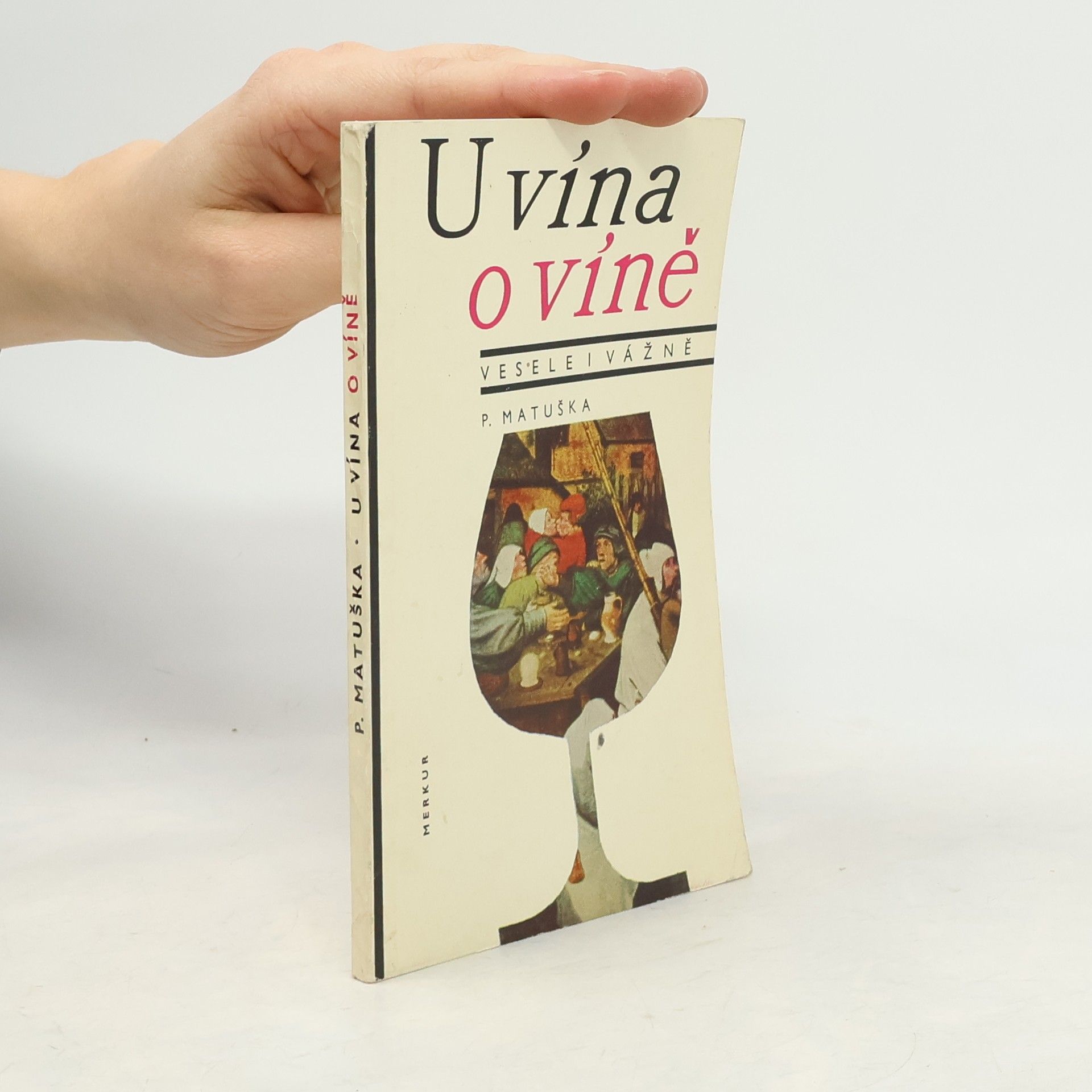 Peter Matuška U vína o víně - vesele i vážně