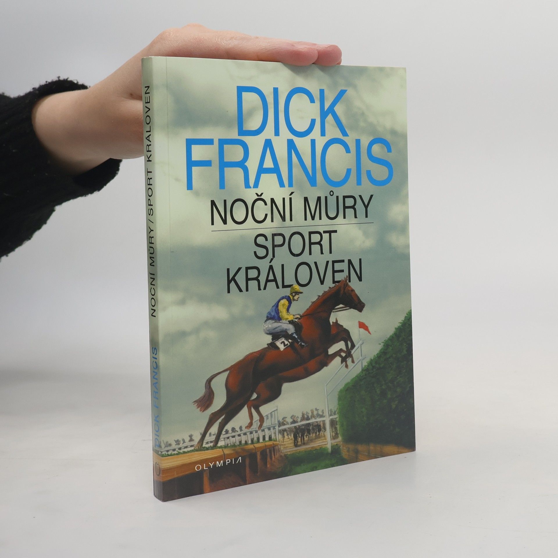 Dick Francis Noční můry. Sport královen