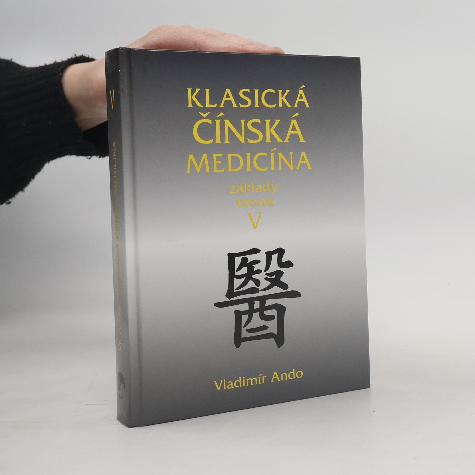 Vladimír Ando Klasická čínská medicína - Základy teorie V.