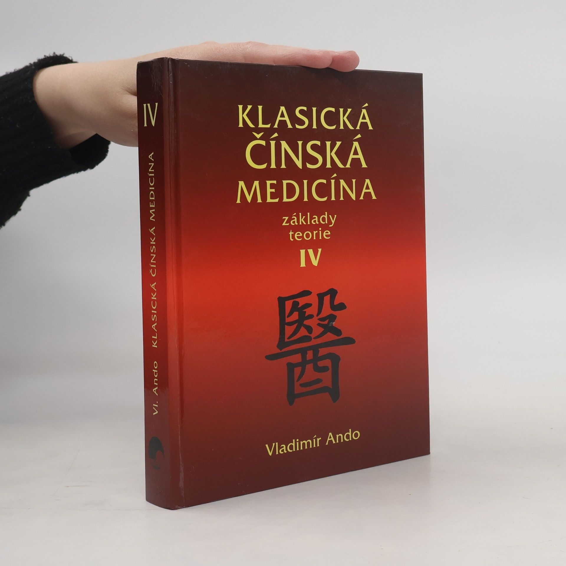 Vladimír Ando Klasická čínská medicína : základy teorie IV