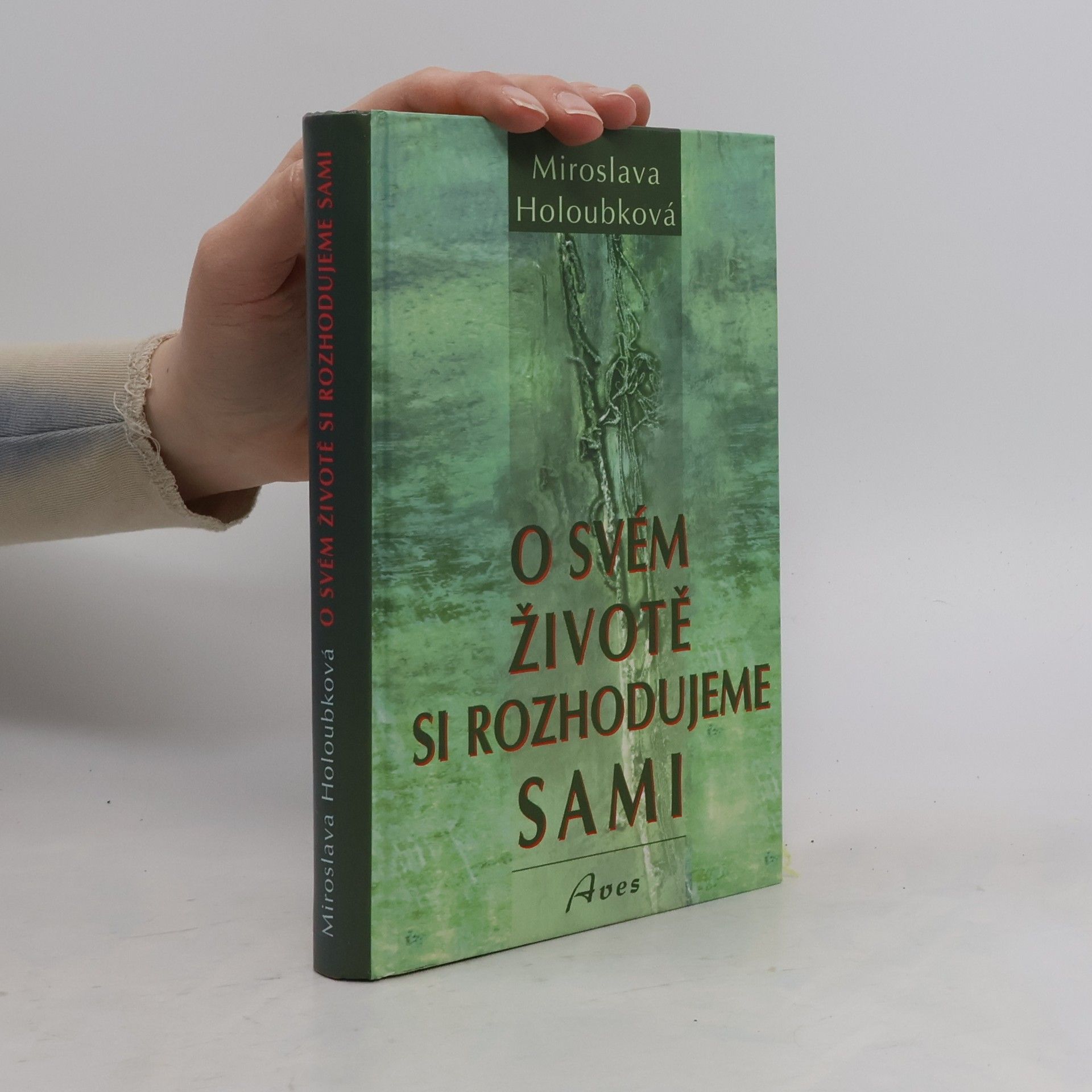 Miroslava Holoubková O svém životě si rozhodujeme sami