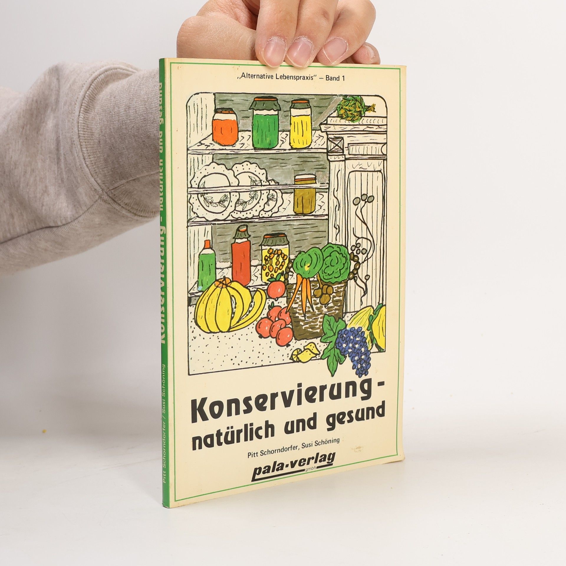 Pitt Schorndorfer Konservierung, natürlich und gesund