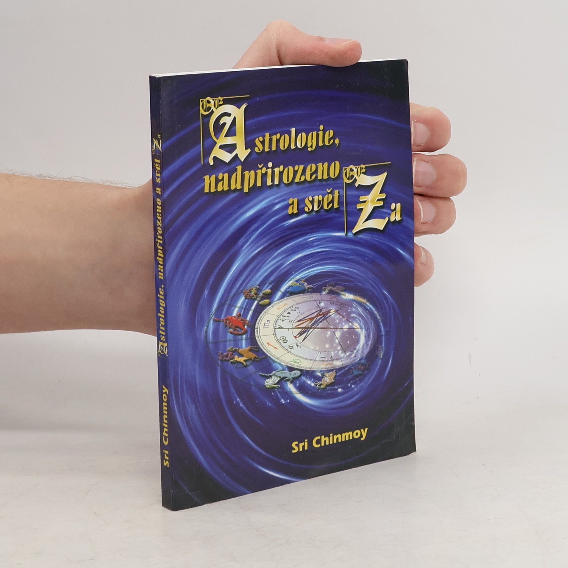 Chinmoy Astrologie, nadpřirozeno a svět Za