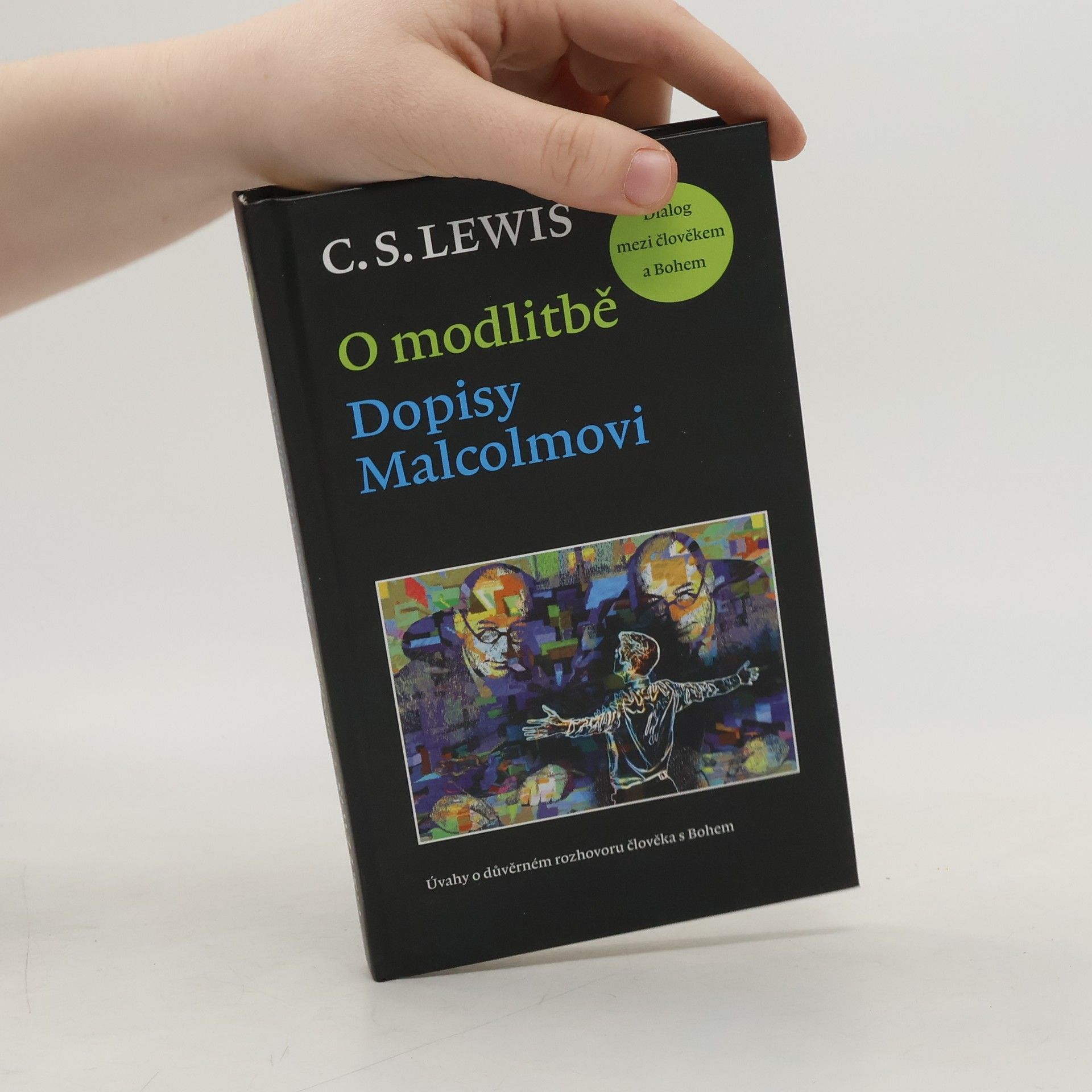 Clive Staples Lewis O modlitbě: Dopisy Malcolmovi. Dialog mezi člověkem a Bohem