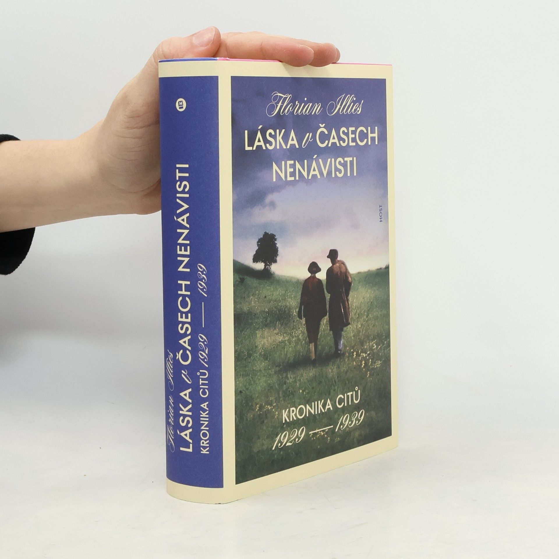 Florian Illies Láska v časech nenávisti: kronika citů 1929-1939