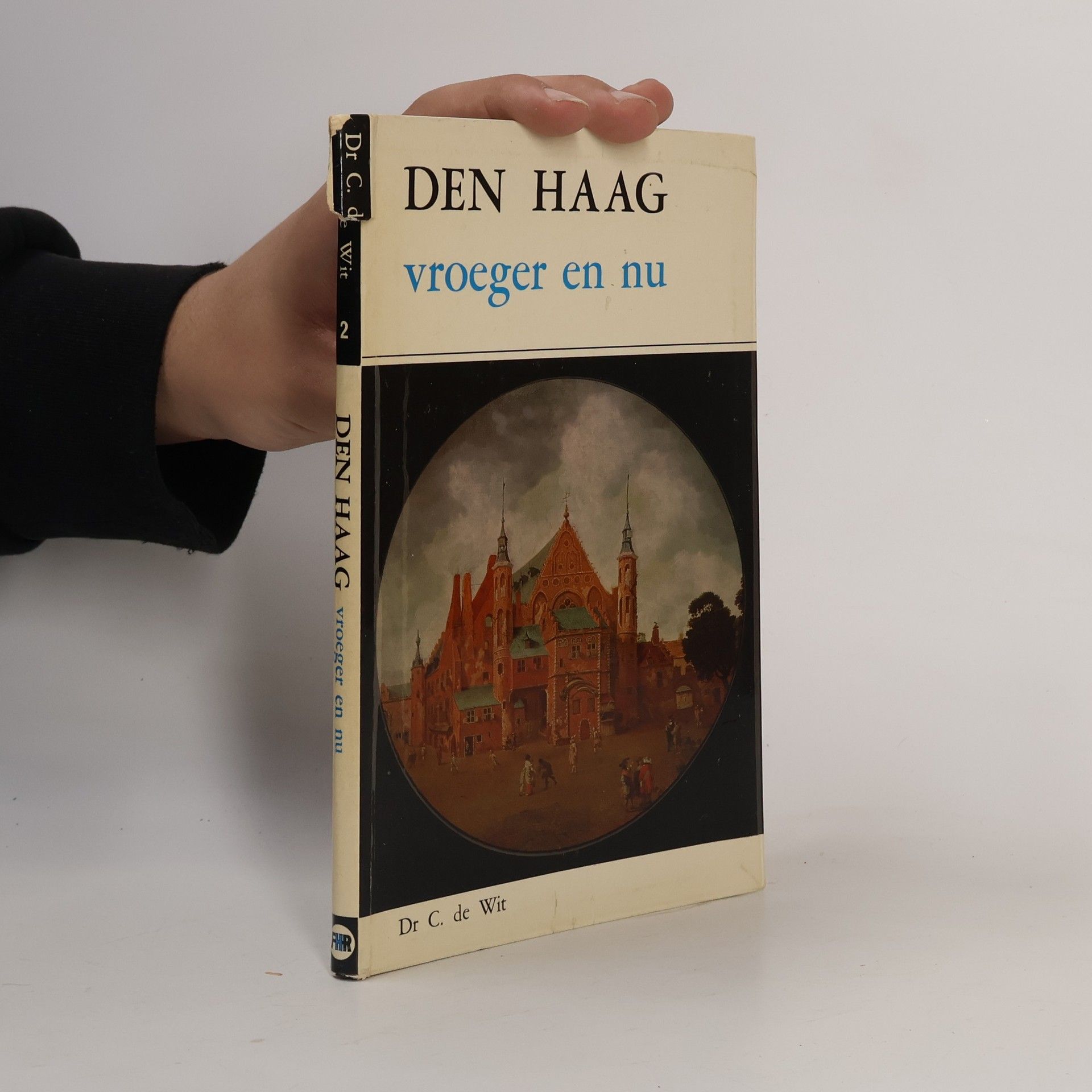 Dr C. de Wit Den haag vroeger en nu