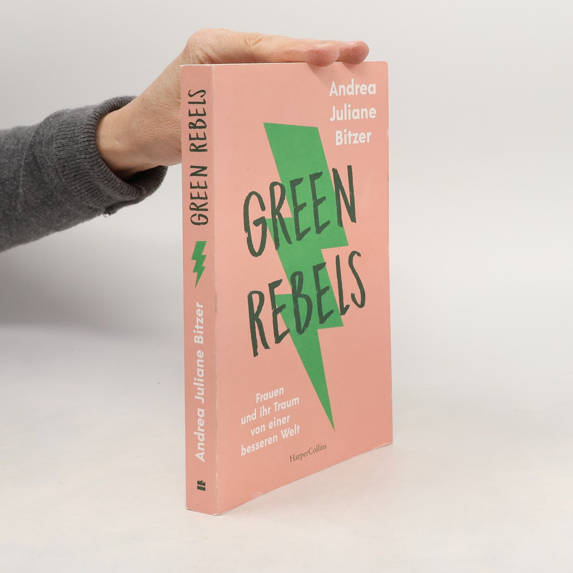 Andrea Juliane Bitzer Green Rebels - Frauen und ihr Traum von einer besseren Welt
