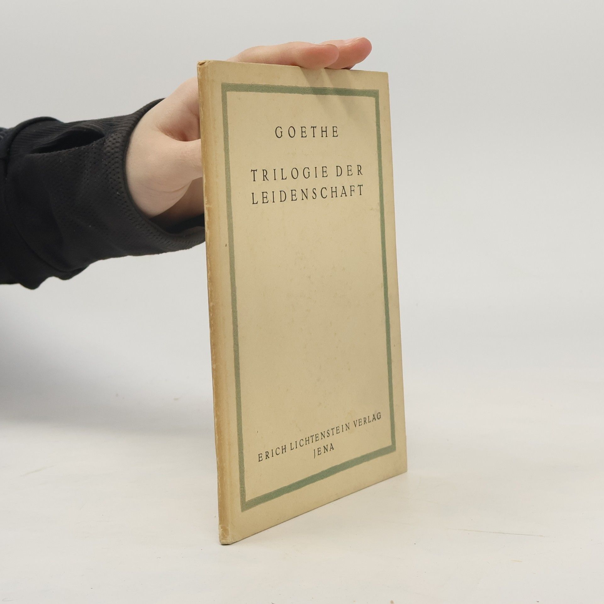 Johann Wolfgang von Goethe Trilogie der Leidenschaft