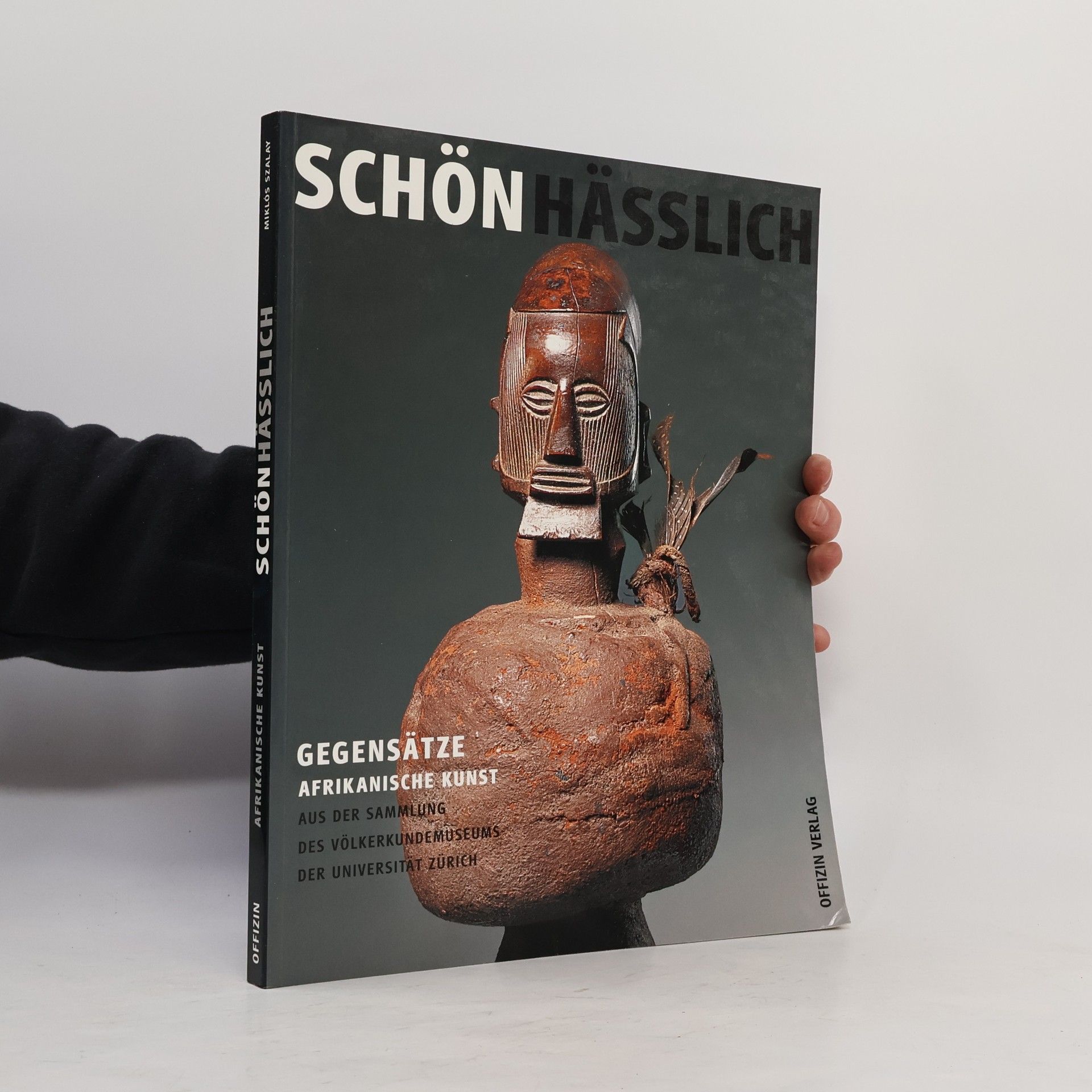 Miklós Szalay Schön hässlich. Gegensätze Afrikanische Kunst