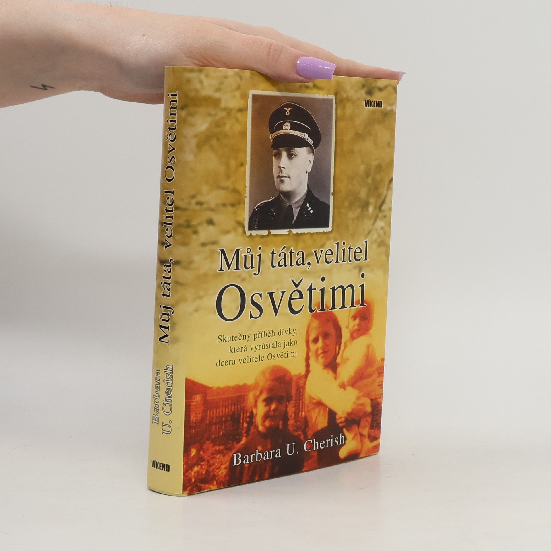Barbara U. Cherish Můj táta, velitel Osvětimi