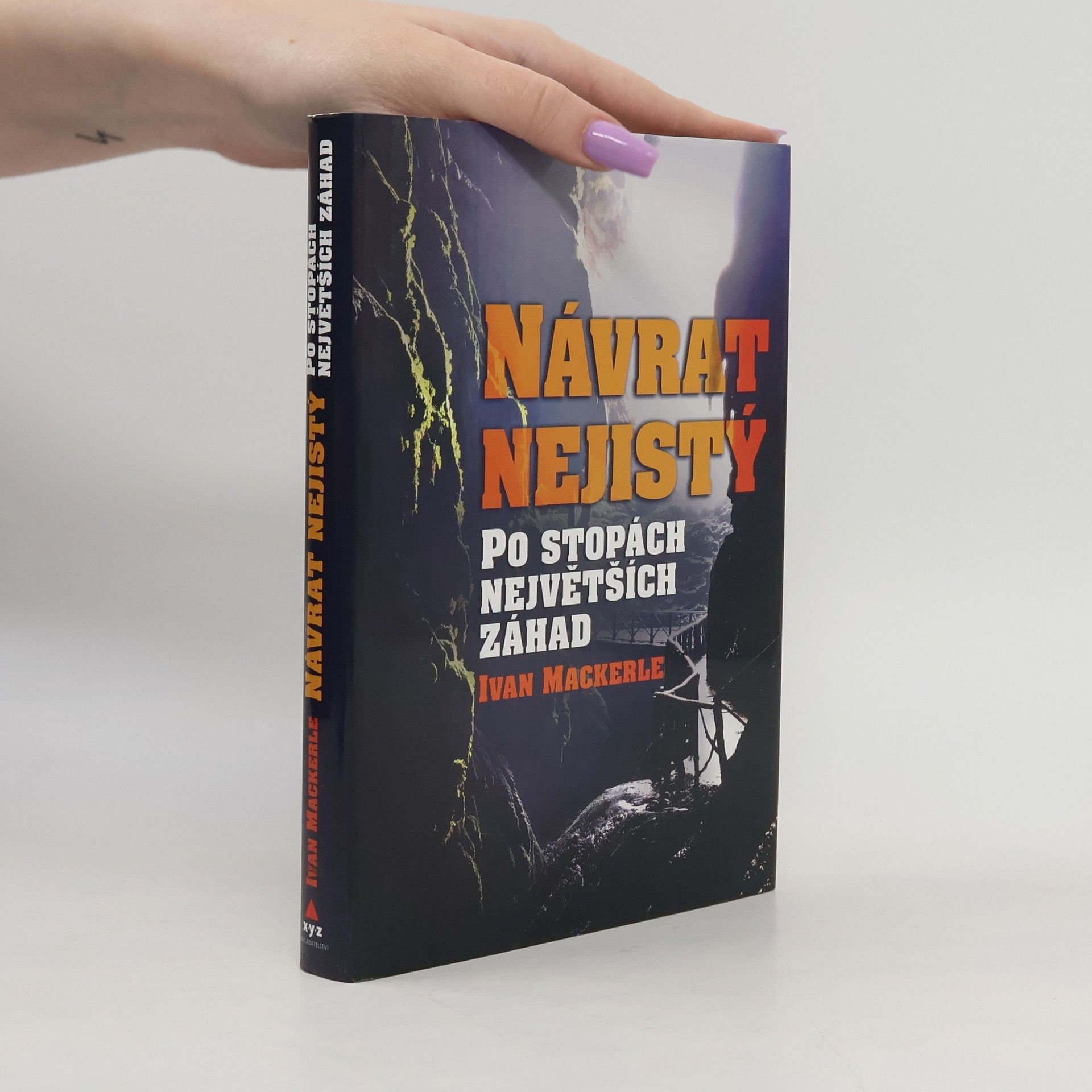 Ivan Mackerle Návrat nejistý. Po stopách největších záhad