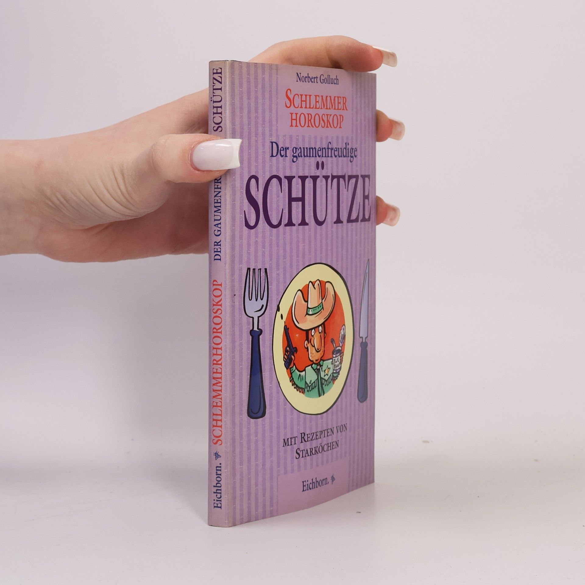 Norbert Golluch Das Schlemmer-Horoskop: Der gaumenfreudige Schütze