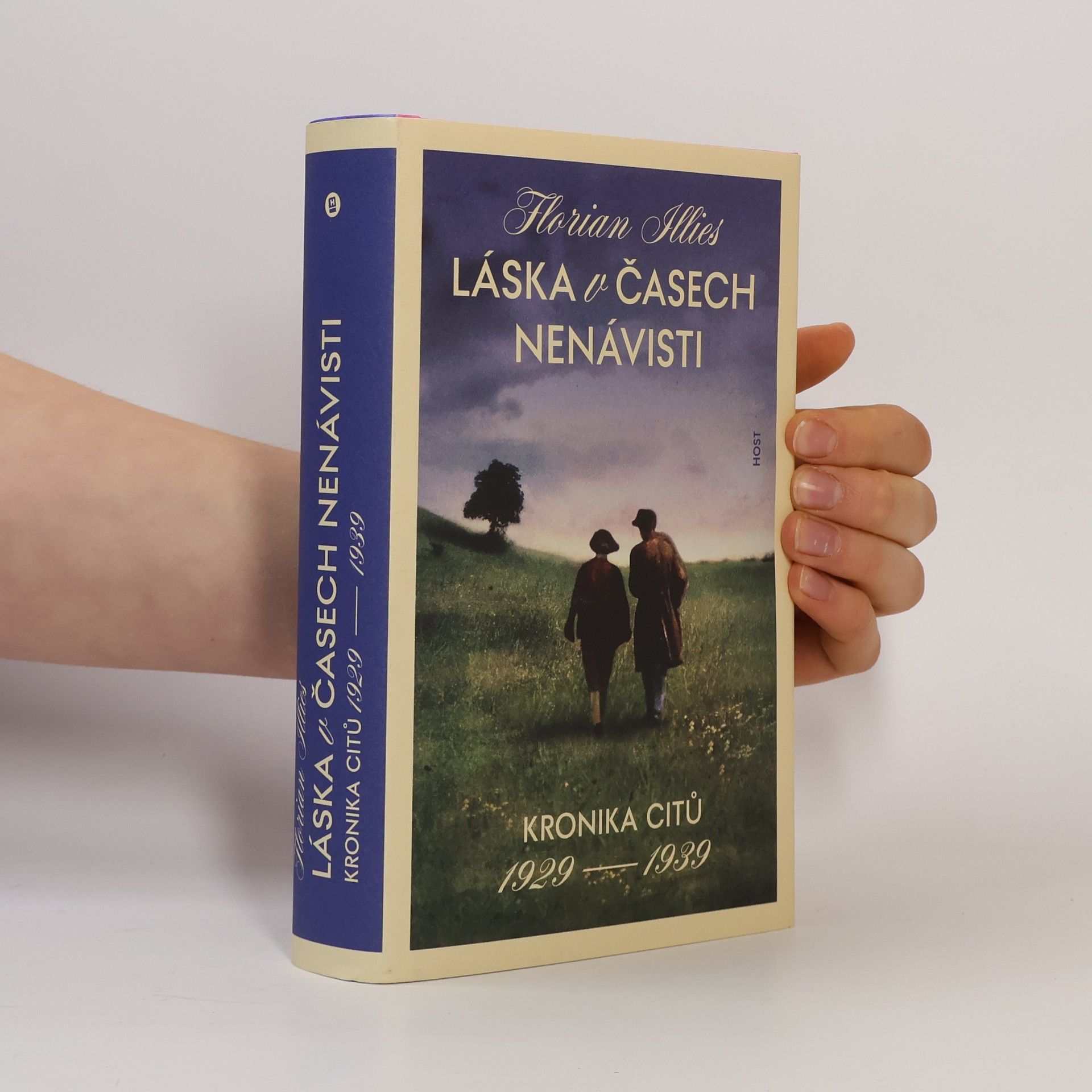 Florian Illies Láska v časech nenávisti: kronika citů 1929-1939