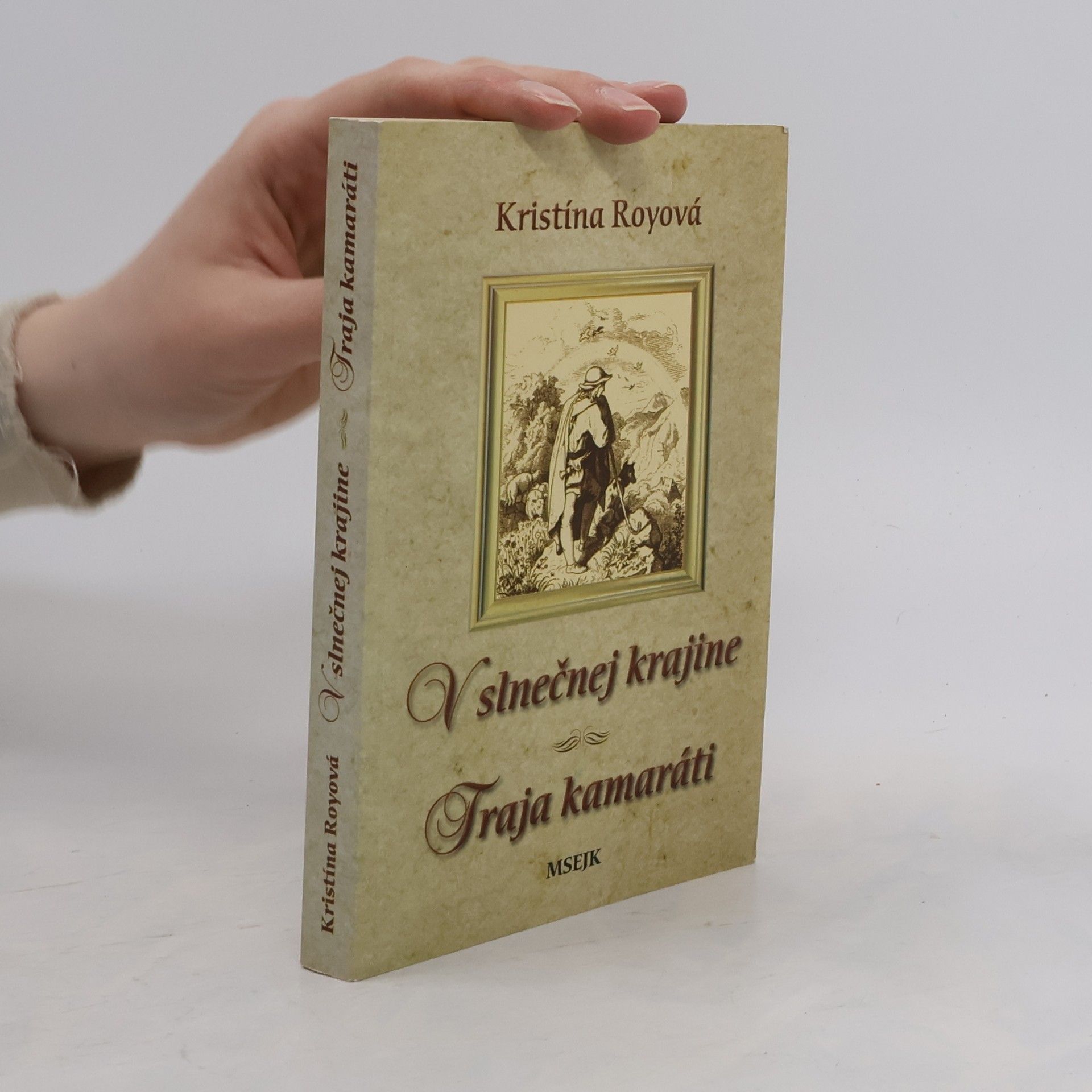 Kristína Royová V slnečnej krajine / Traja kamaráti
