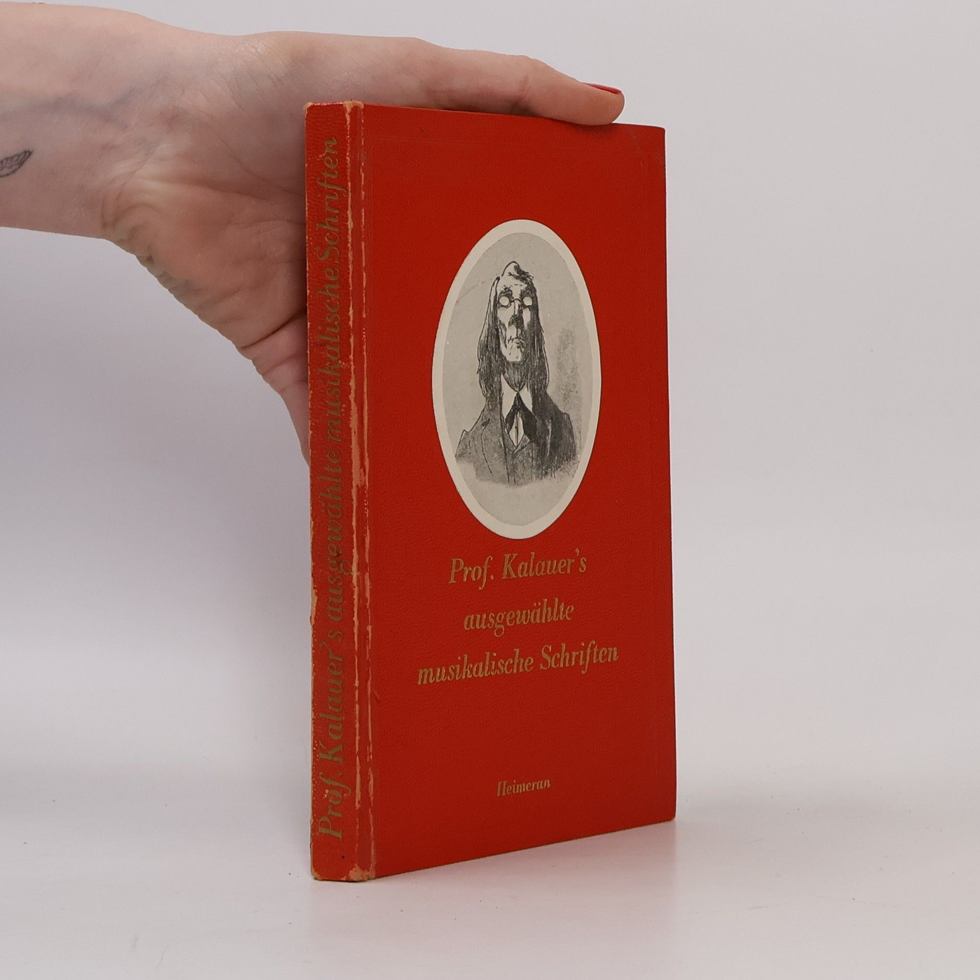 Ernst Heimeran Prof. Kalauers ausgewählte musikalische Schriften