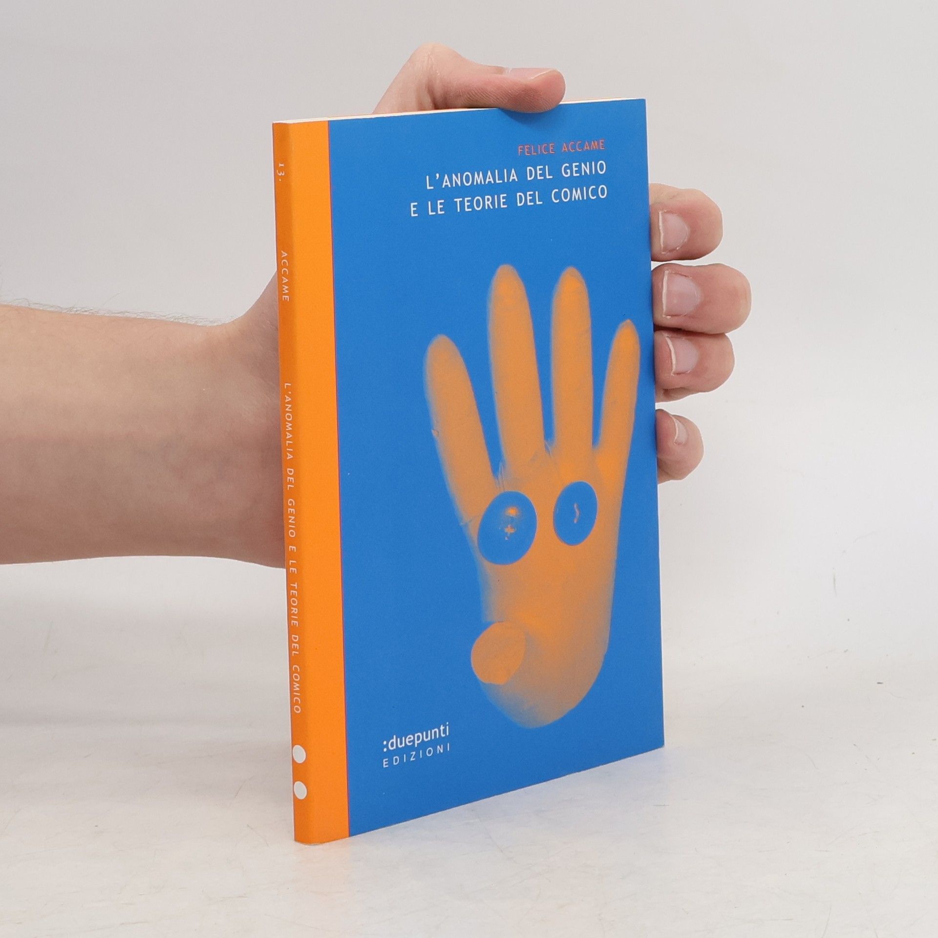 Felice Accame L'anomalia del genio e le teorie del comico