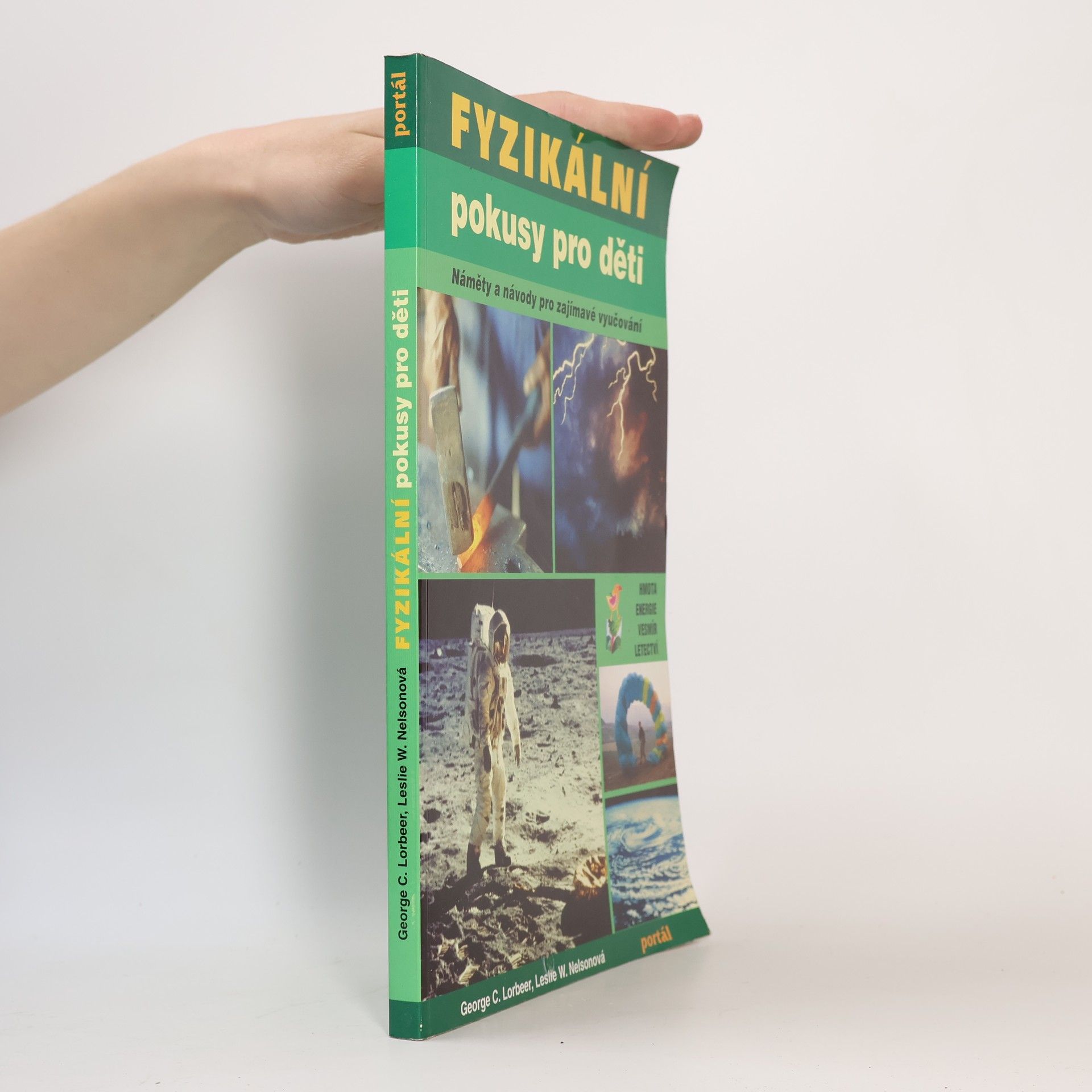 Leslie W. Nelson Fyzikální pokusy pro děti : Náměty a návody pro zajímavé vyučování